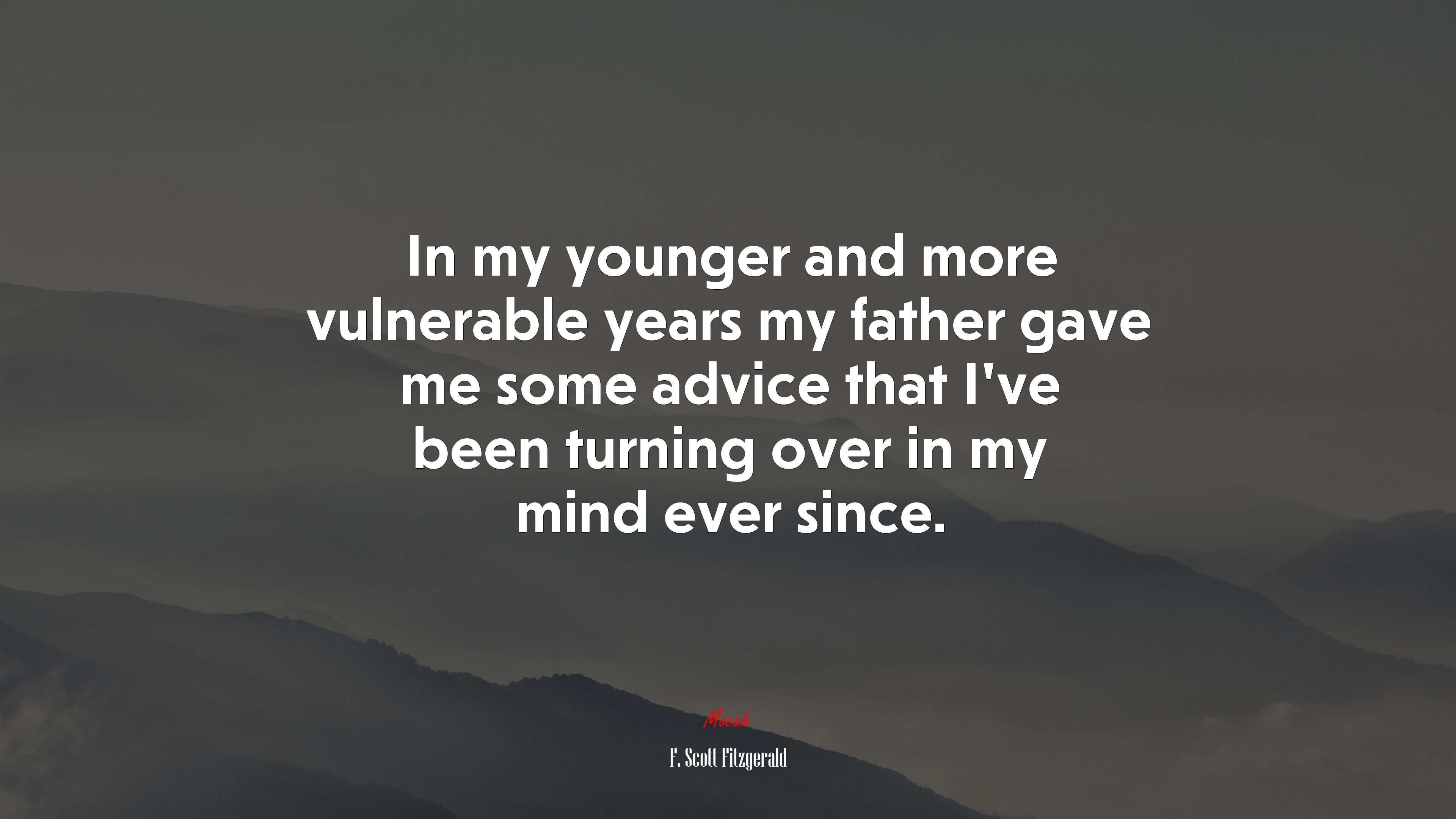 In my younger and more vulnerable years my father gave me some advice that I’ve been turning over in my mind ever since. | F. Scott Fitzgerald quote HD Wallpaper