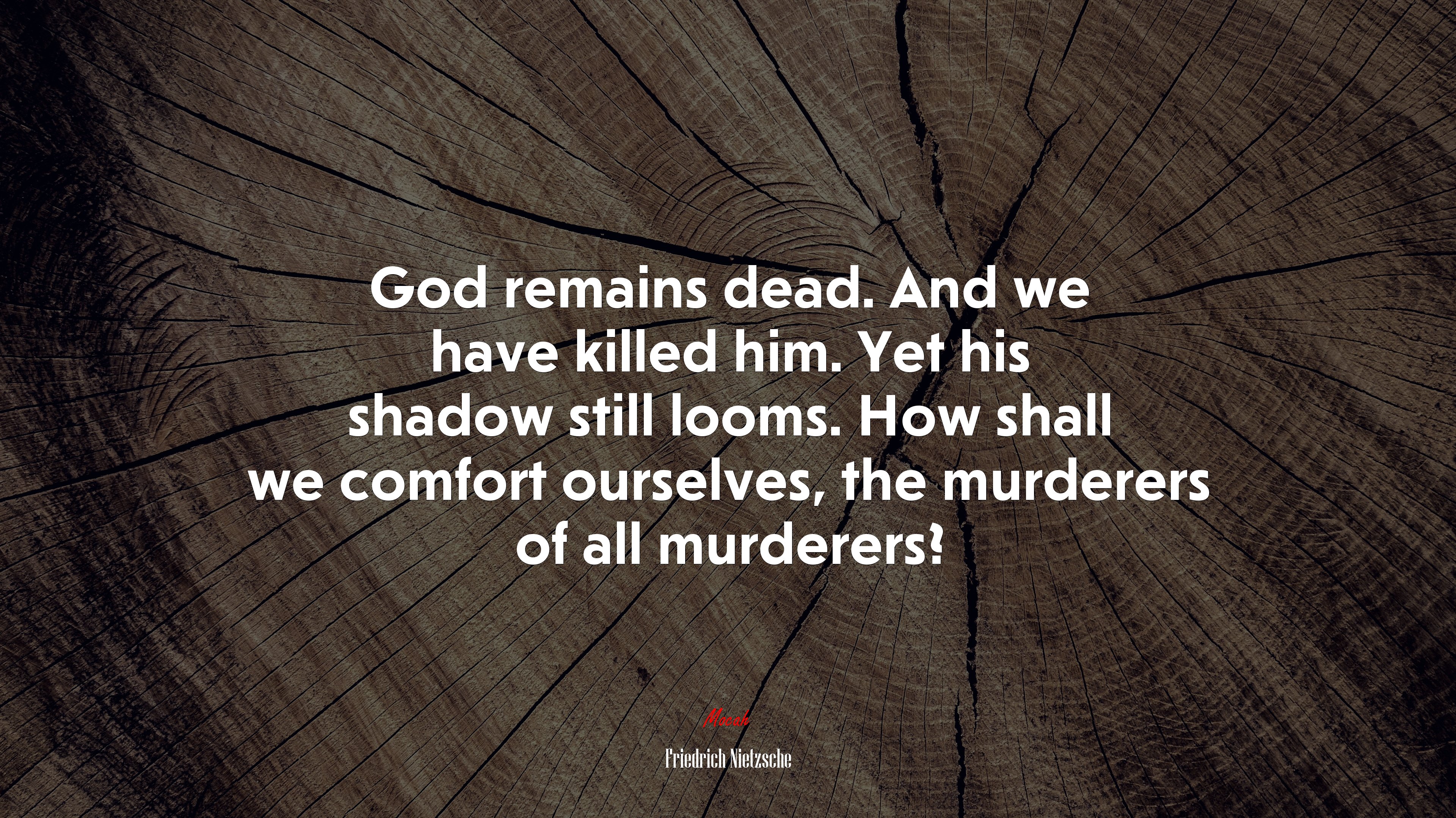 God remains dead. And we have killed him. Yet his shadow still looms. How shall we comfort ourselves, the murderers of all murderers? | Friedrich Nietzsche quote HD Wallpaper