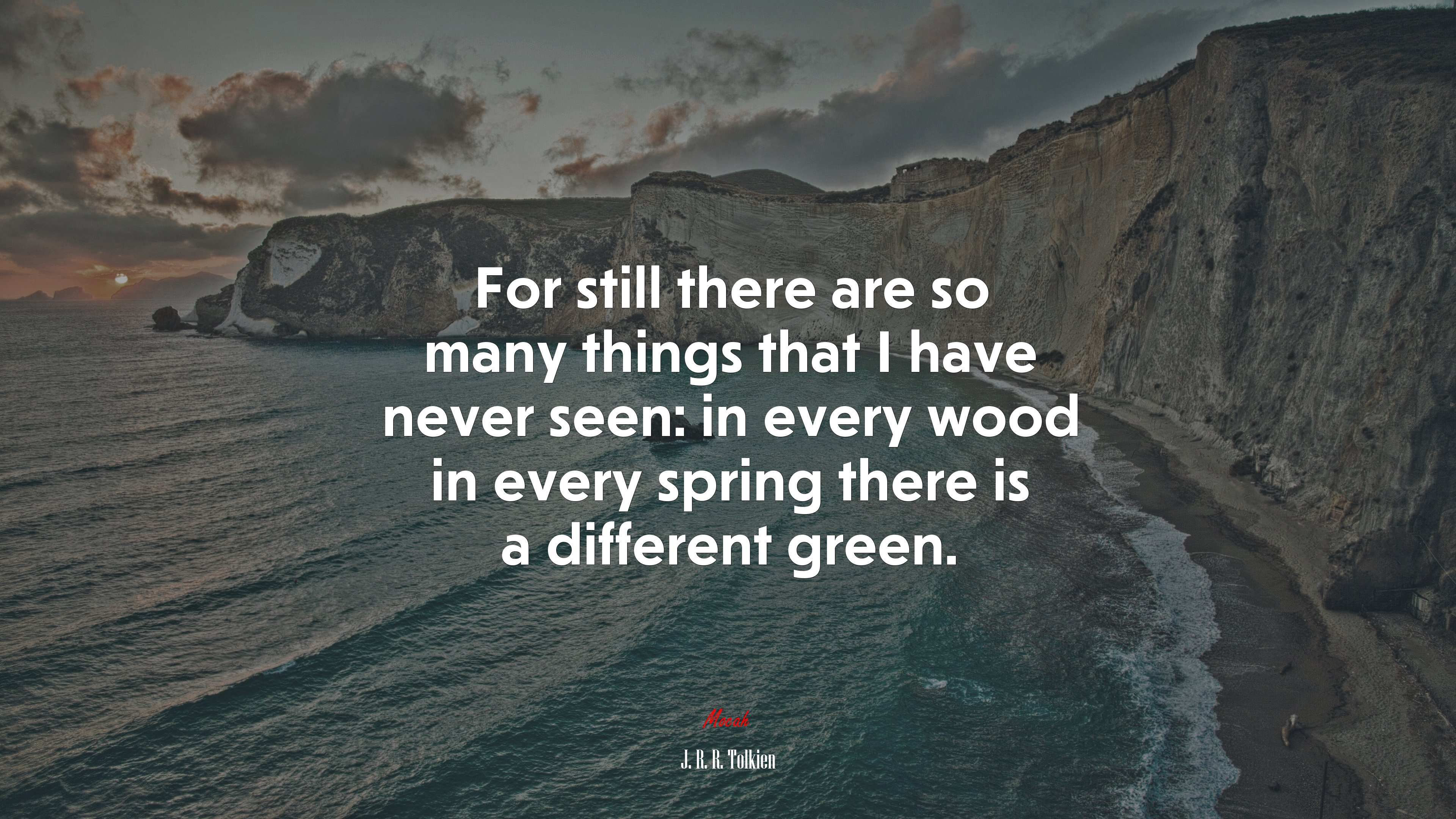 For still there are so many things that I have never seen: in every wood in every spring there is a different green. | J. R. R. Tolkien quote HD Wallpaper