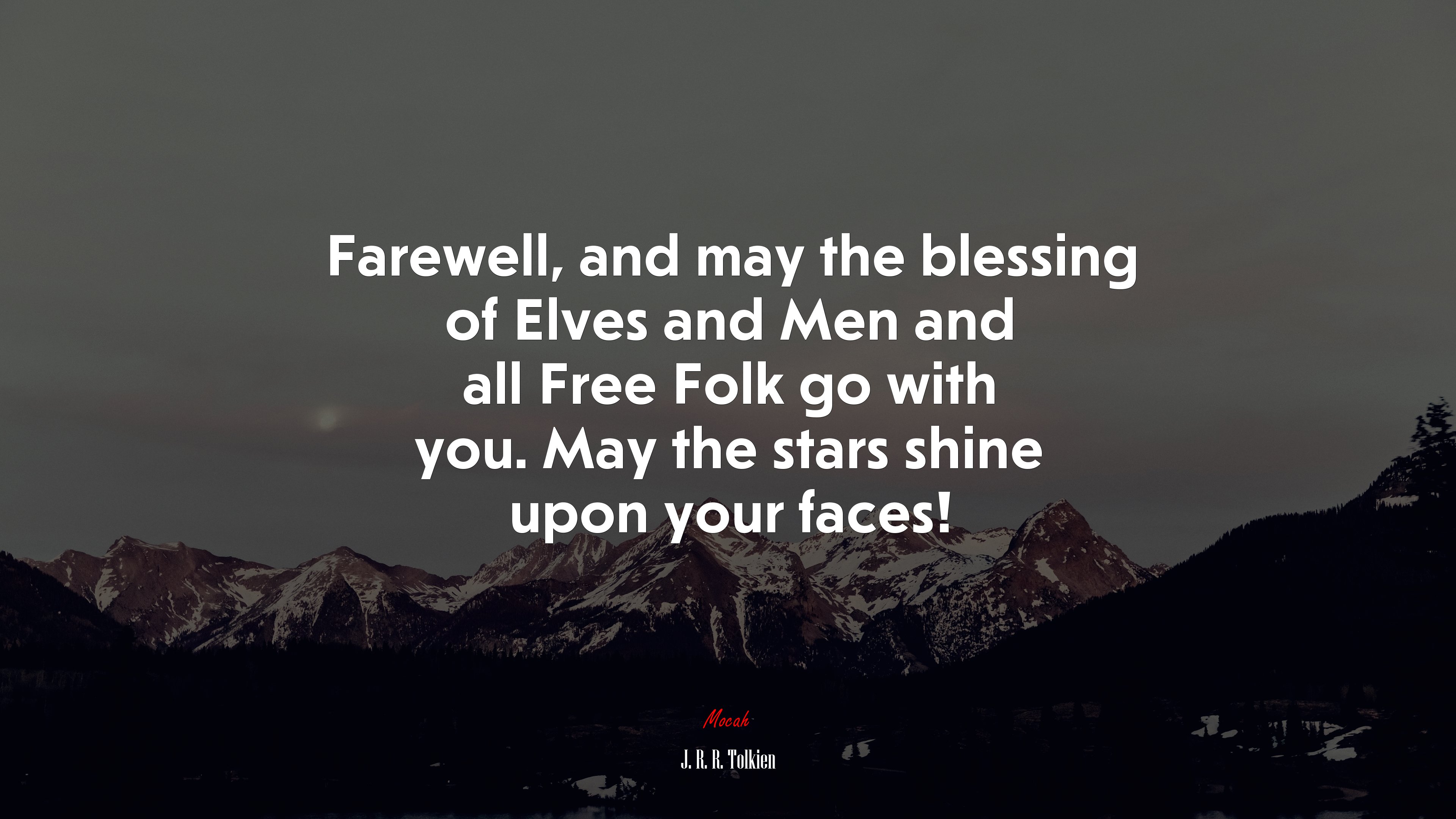 Farewell, and may the blessing of Elves and Men and all Free Folk go with you. May the stars shine upon your faces! | J. R. R. Tolkien quote HD Wallpaper