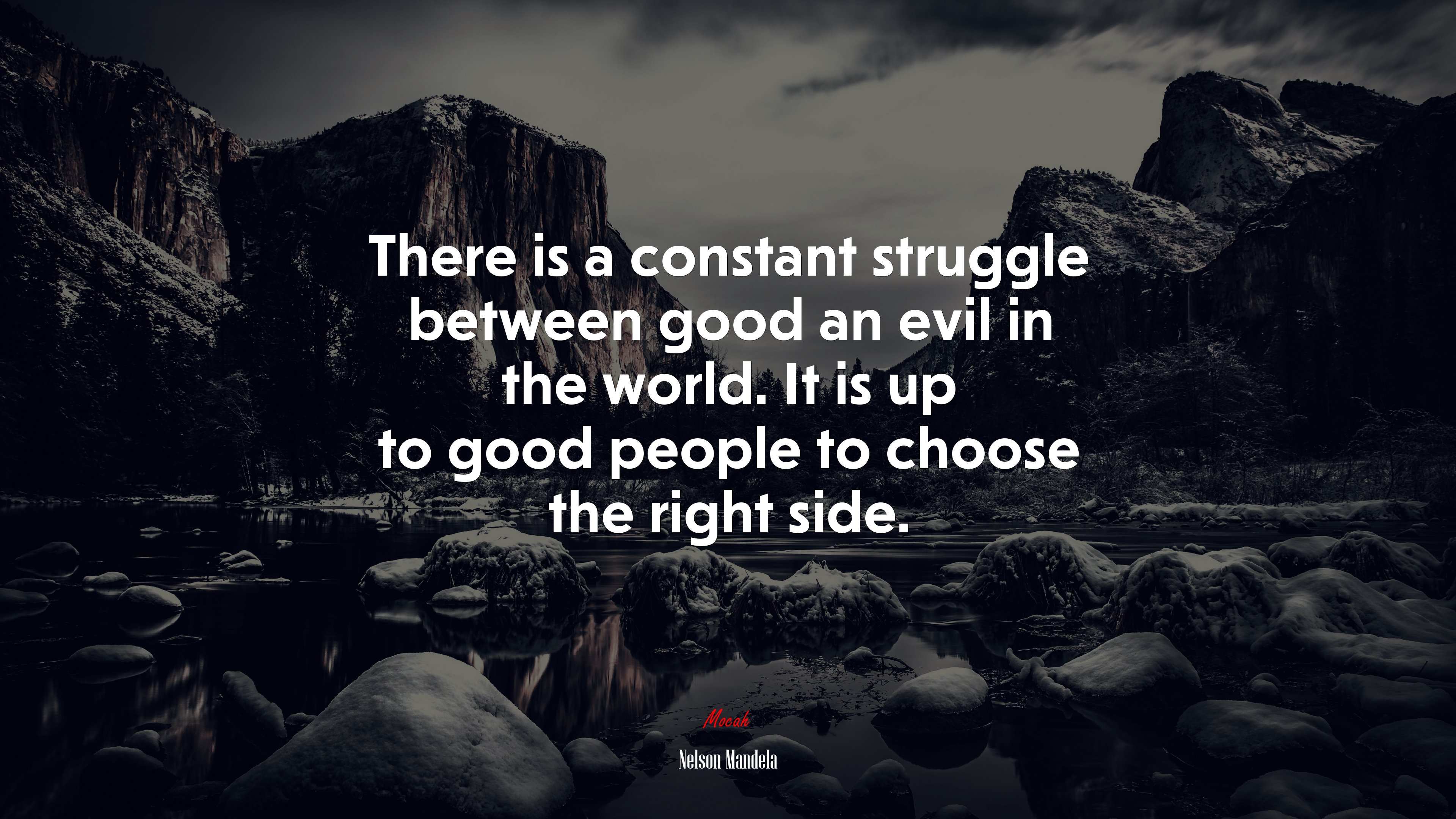 There is a constant struggle between good an evil in the world. It is up to good people to choose the right side. | Nelson Mandela quote HD Wallpaper