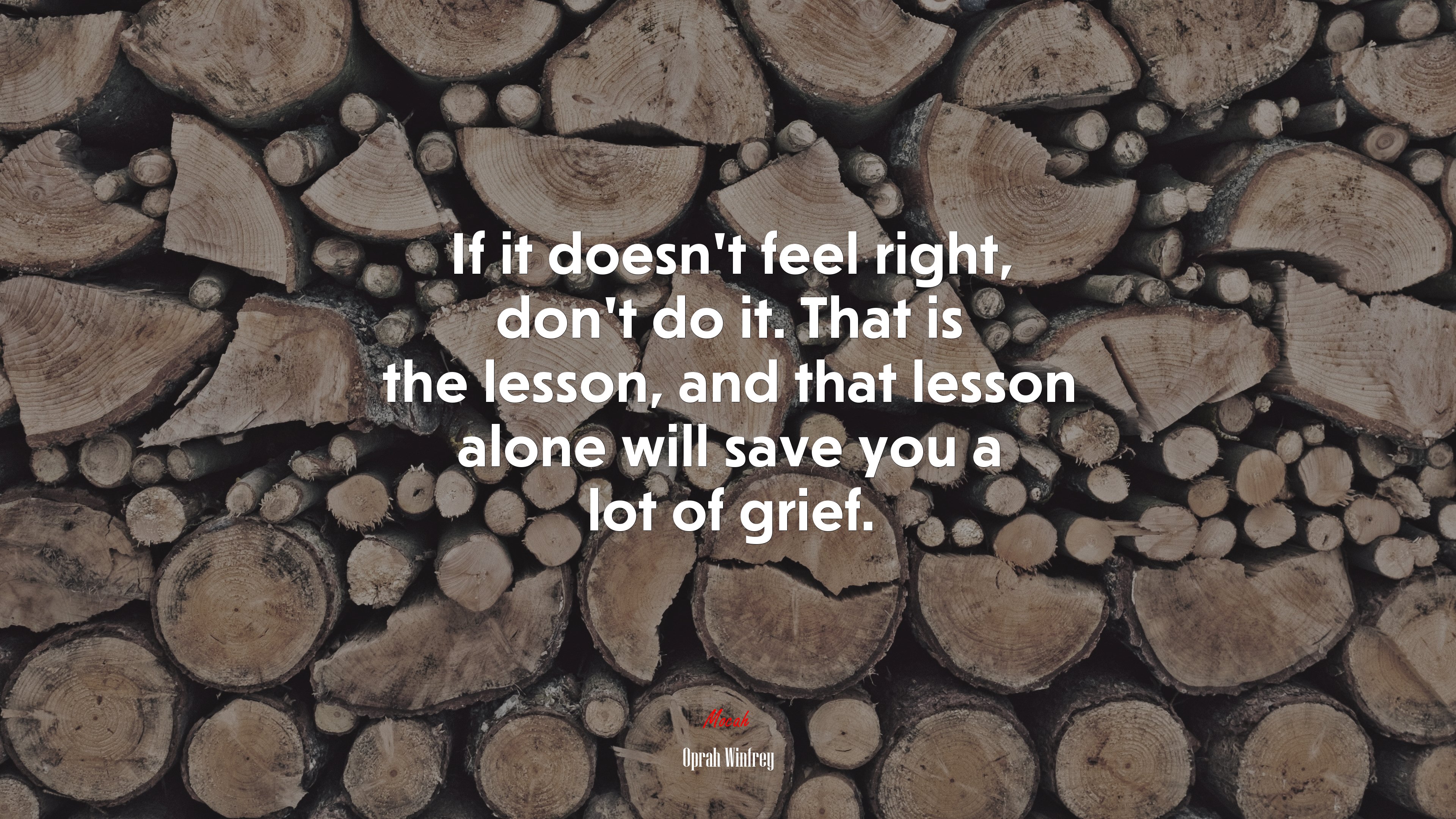 If it doesn’t feel right, don’t do it. That is the lesson, and that lesson alone will save you a lot of grief. | Oprah Winfrey quote HD Wallpaper