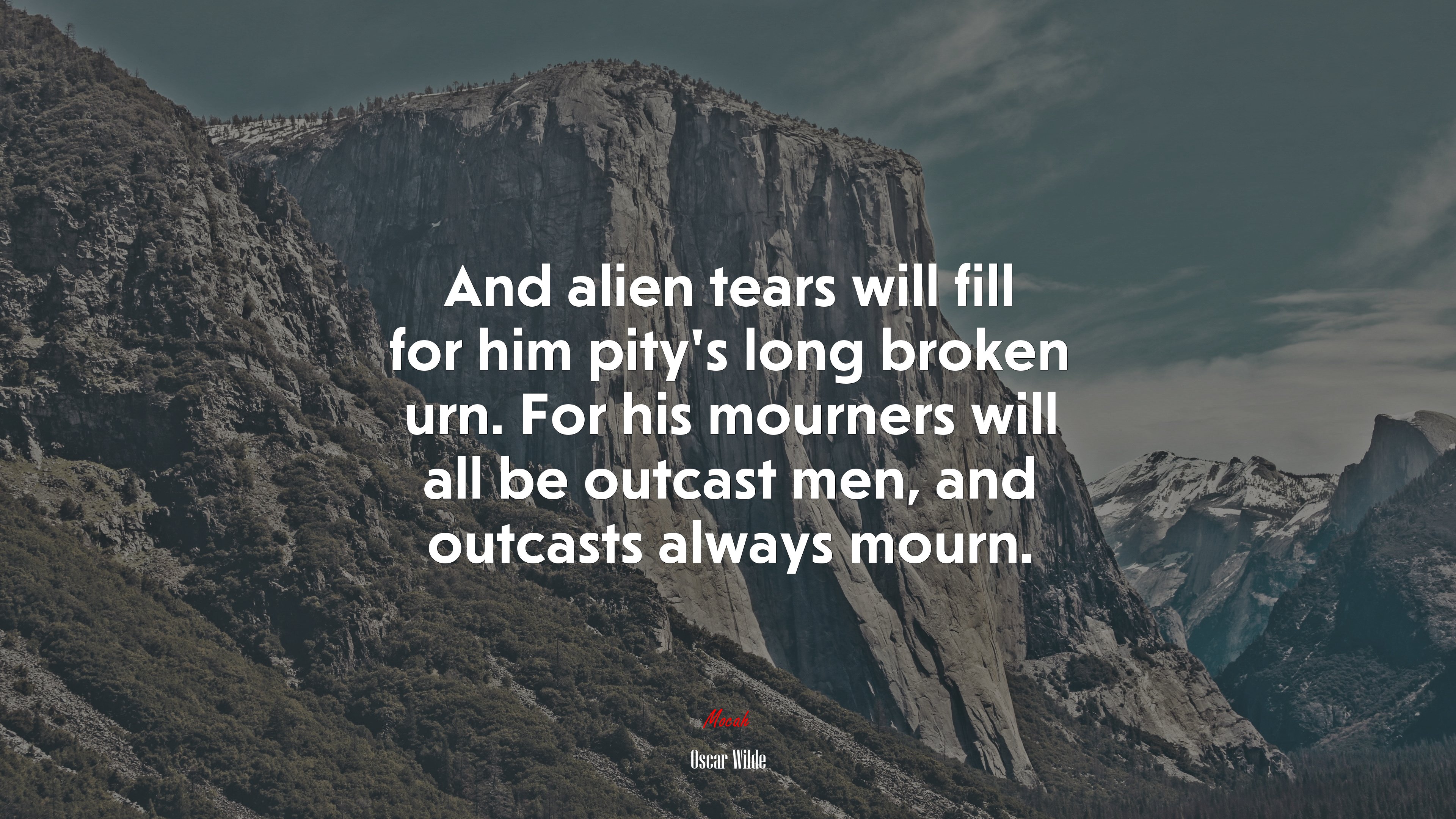 And alien tears will fill for him pity’s long broken urn. For his mourners will all be outcast men, and outcasts always mourn. | Oscar Wilde quote HD Wallpaper
