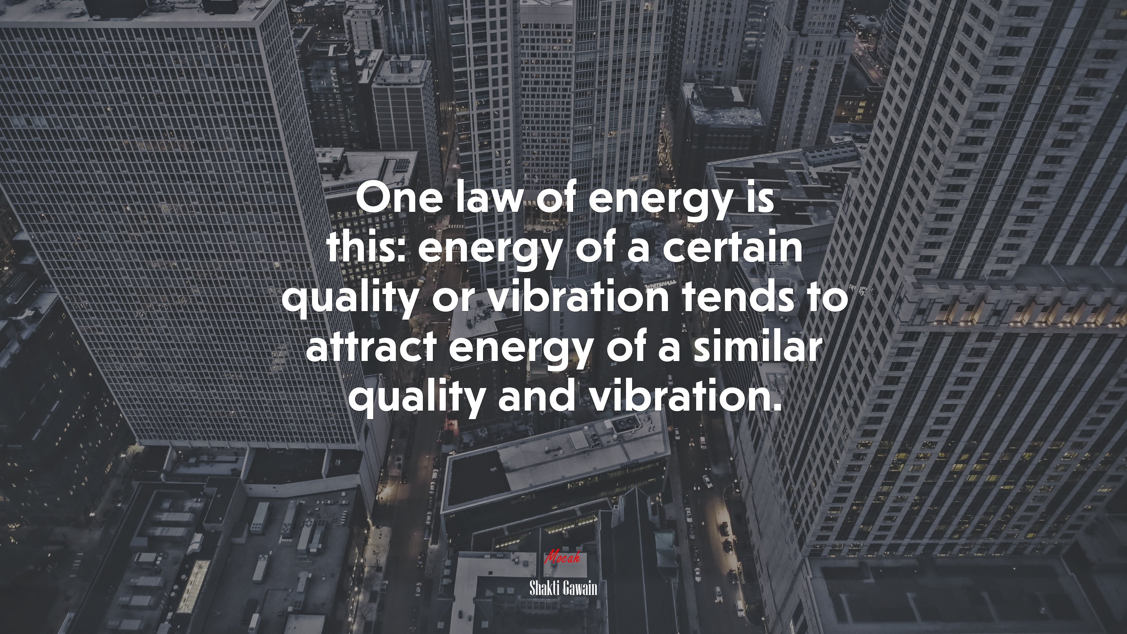 One law of energy is this: energy of a certain quality or vibration tends to attract energy of a similar quality and vibration. | Shakti Gawain quote HD Wallpaper