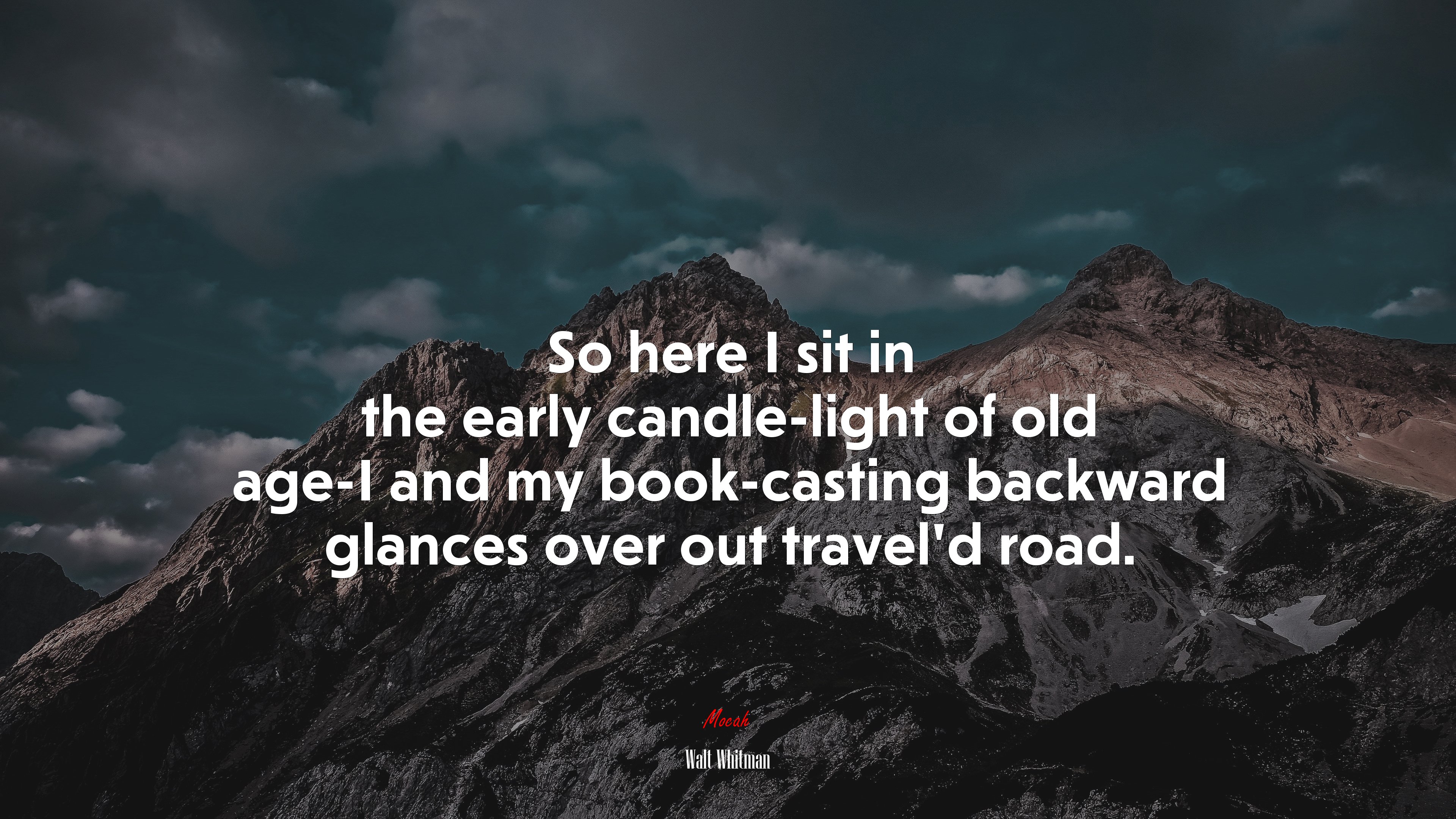 So here I sit in the early candle-light of old age-I and my book-casting backward glances over out travel’d road. | Walt Whitman quote HD Wallpaper
