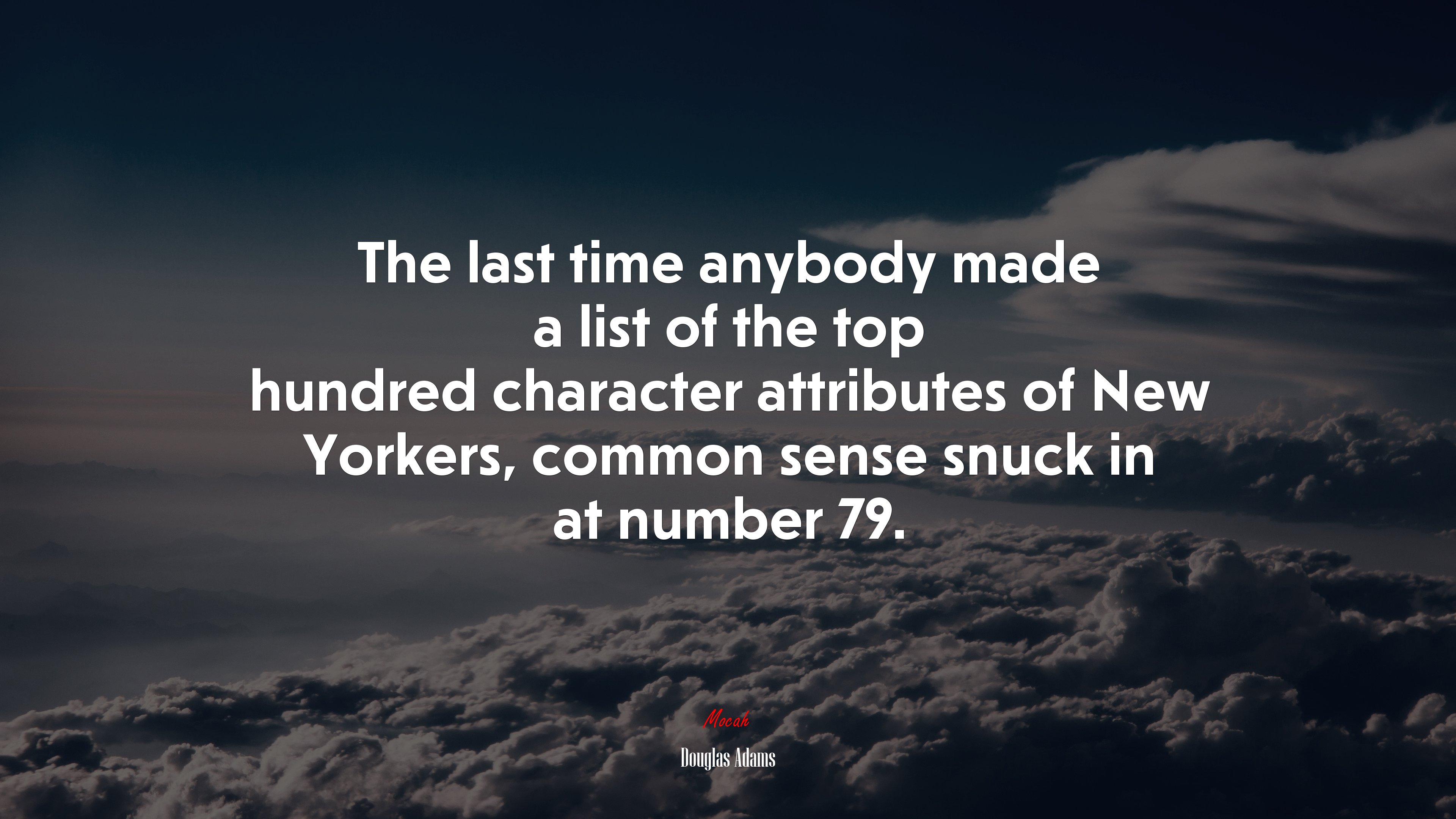 The last time anybody made a list of the top hundred character attributes of New Yorkers, common sense snuck in at number 79. | Douglas Adams quote HD Wallpaper