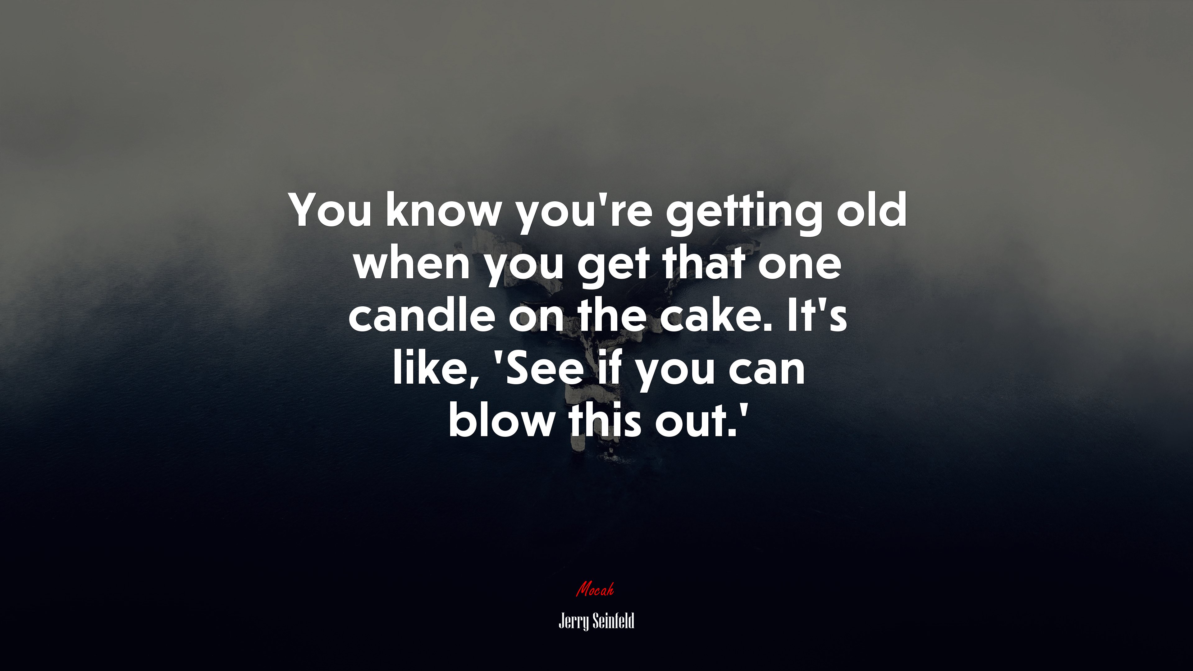 You know you’re getting old when you get that one candle on the cake. It’s like, ‘See if you can blow this out.’ | Jerry Seinfeld quote HD Wallpaper