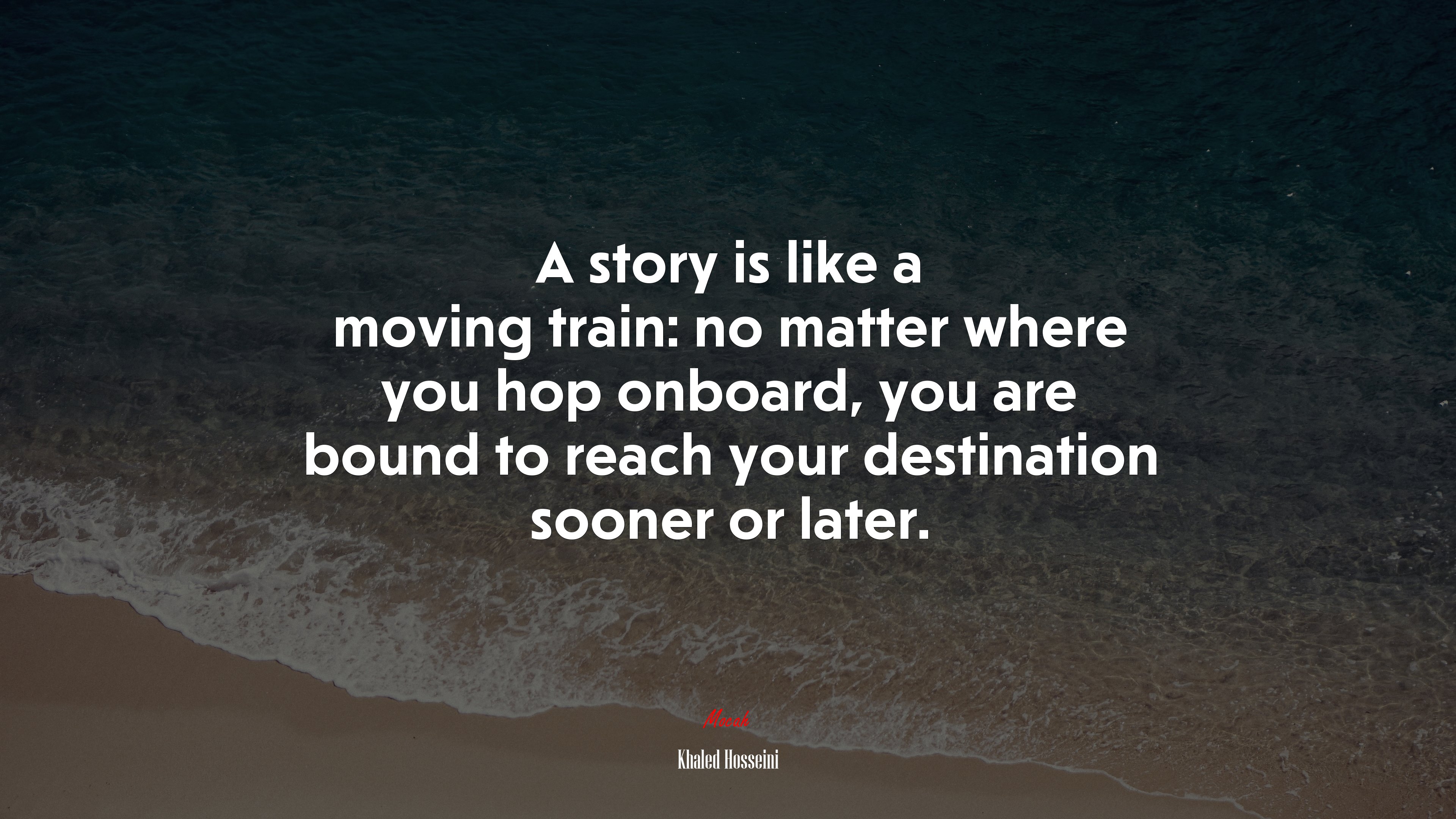A story is like a moving train: no matter where you hop onboard, you are bound to reach your destination sooner or later. | Khaled Hosseini quote HD Wallpaper