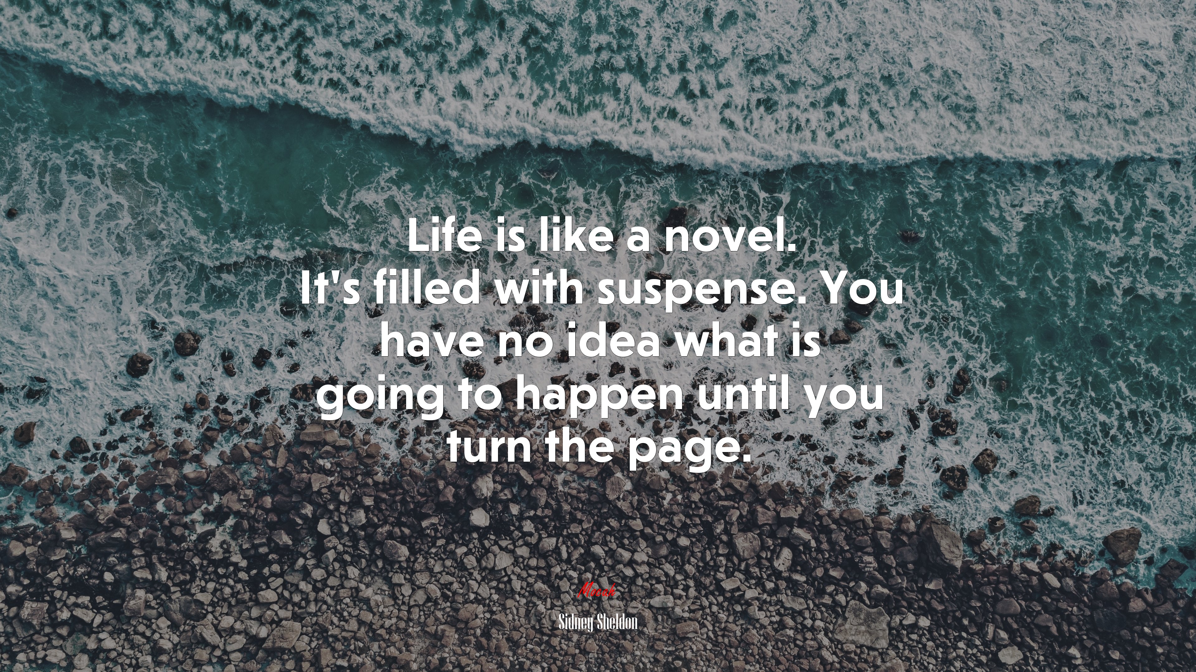 Life is like a novel. It’s filled with suspense. You have no idea what is going to happen until you turn the page. | Sidney Sheldon quote HD Wallpaper