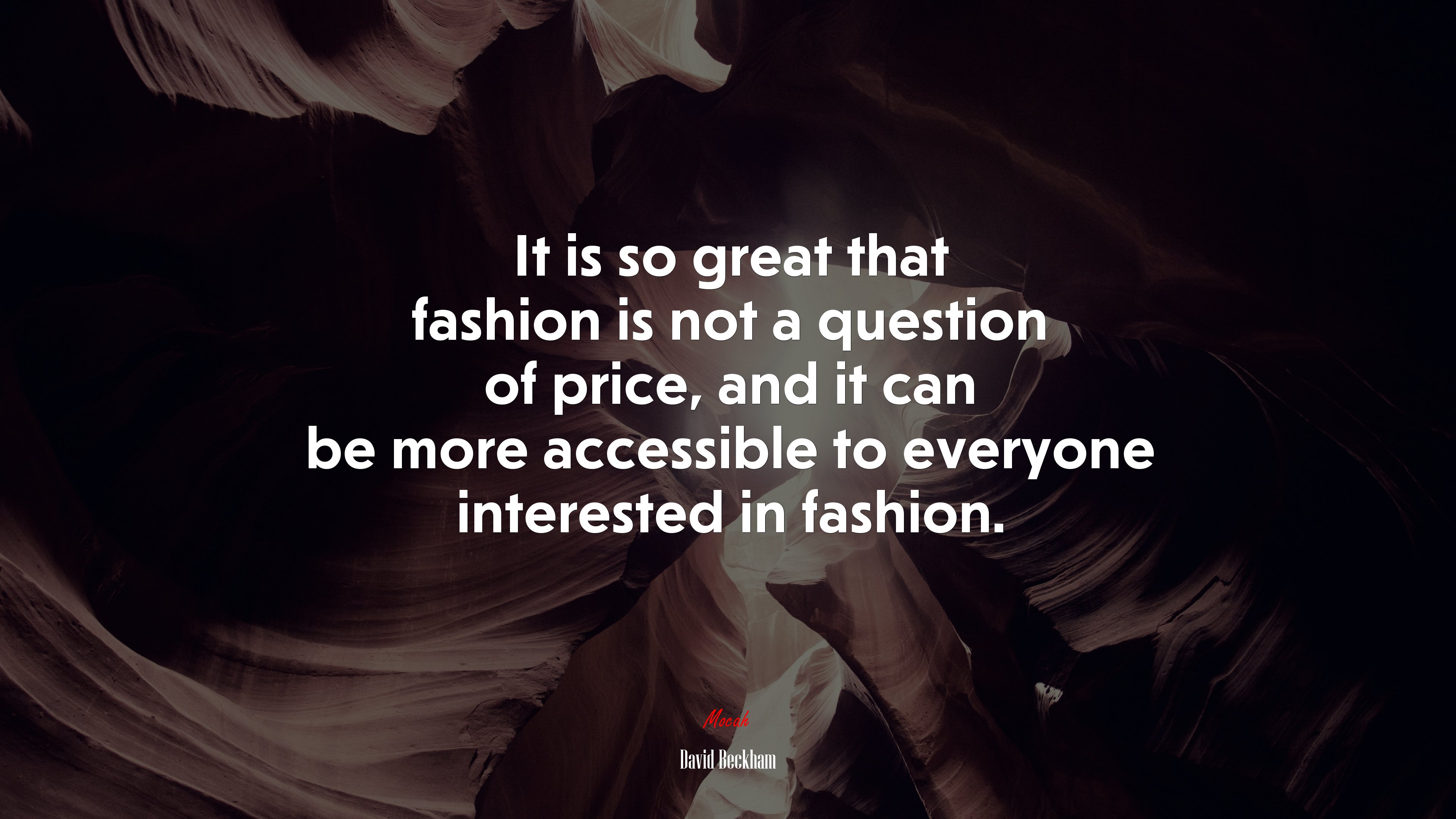 It is so great that fashion is not a question of price, and it can be more accessible to everyone interested in fashion. | David Beckham quote HD Wallpaper