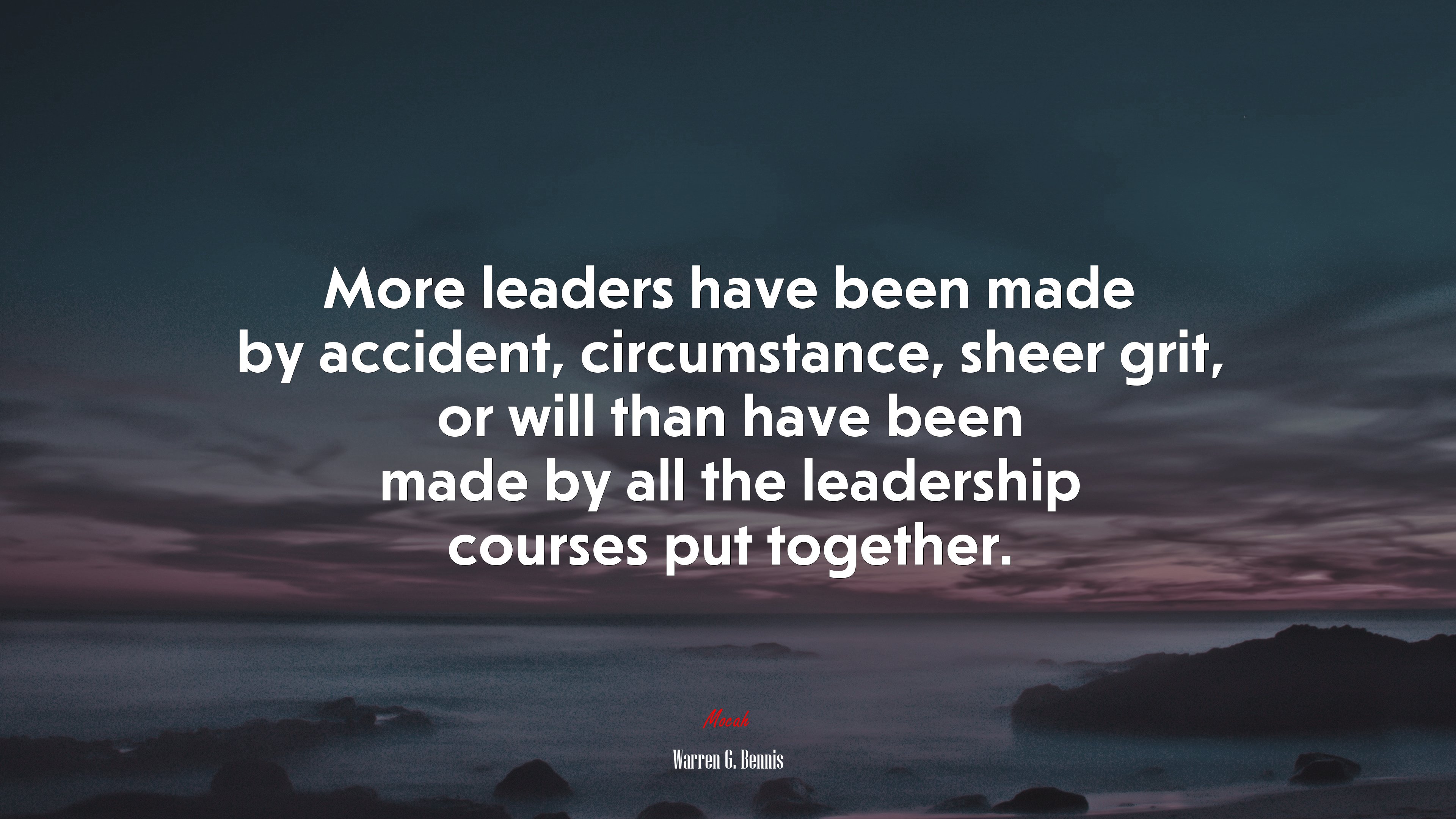 More leaders have been made by accident, circumstance, sheer grit, or will than have been made by all the leadership courses put together. | Warren G. Bennis quote HD Wallpaper