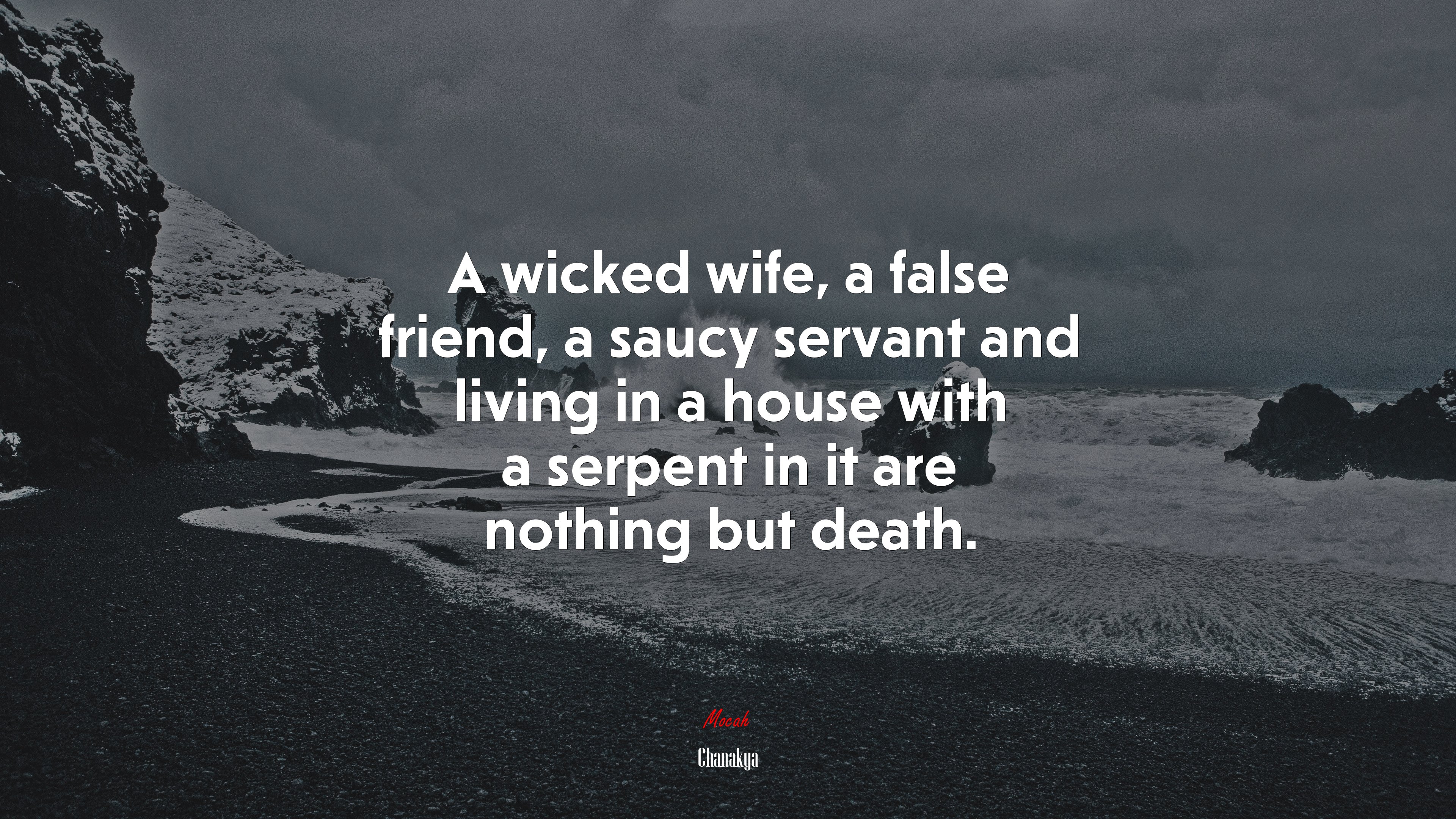 A wicked wife, a false friend, a saucy servant and living in a house with a serpent in it are nothing but death. | Chanakya quote HD Wallpaper