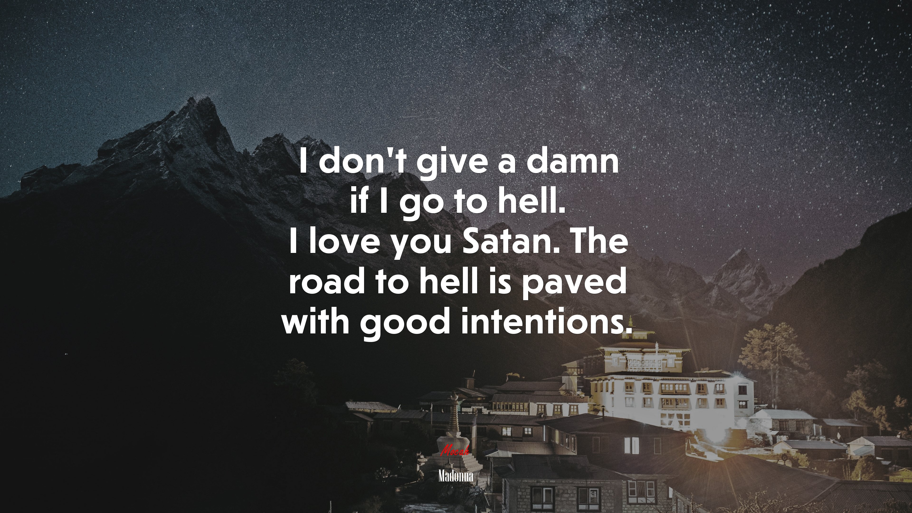 I don’t give a damn if I go to hell. I love you Satan. The road to hell is paved with good intentions. | Madonna quote HD Wallpaper