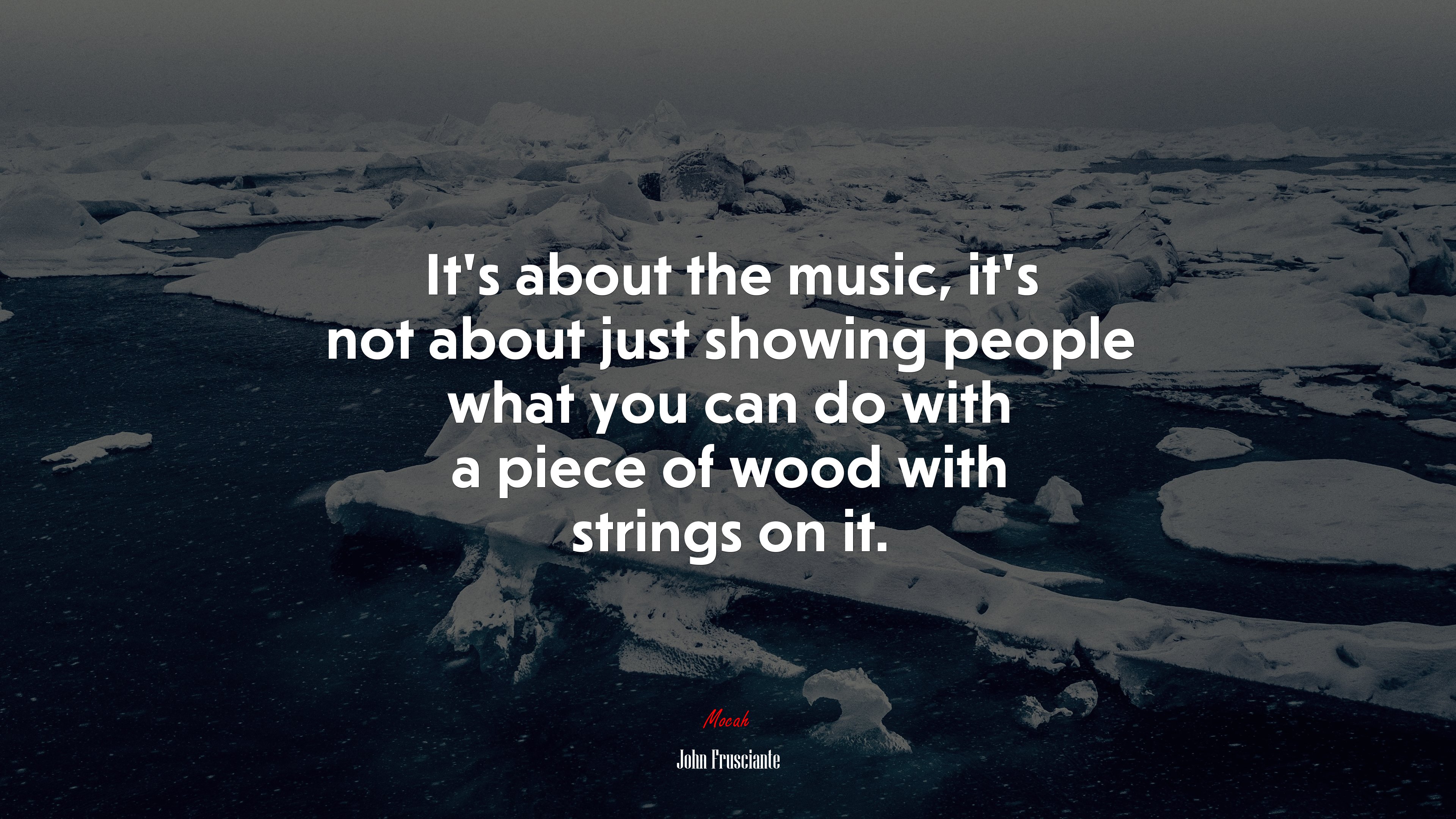 It’s about the music, it’s not about just showing people what you can do with a piece of wood with strings on it. | John Frusciante quote HD Wallpaper