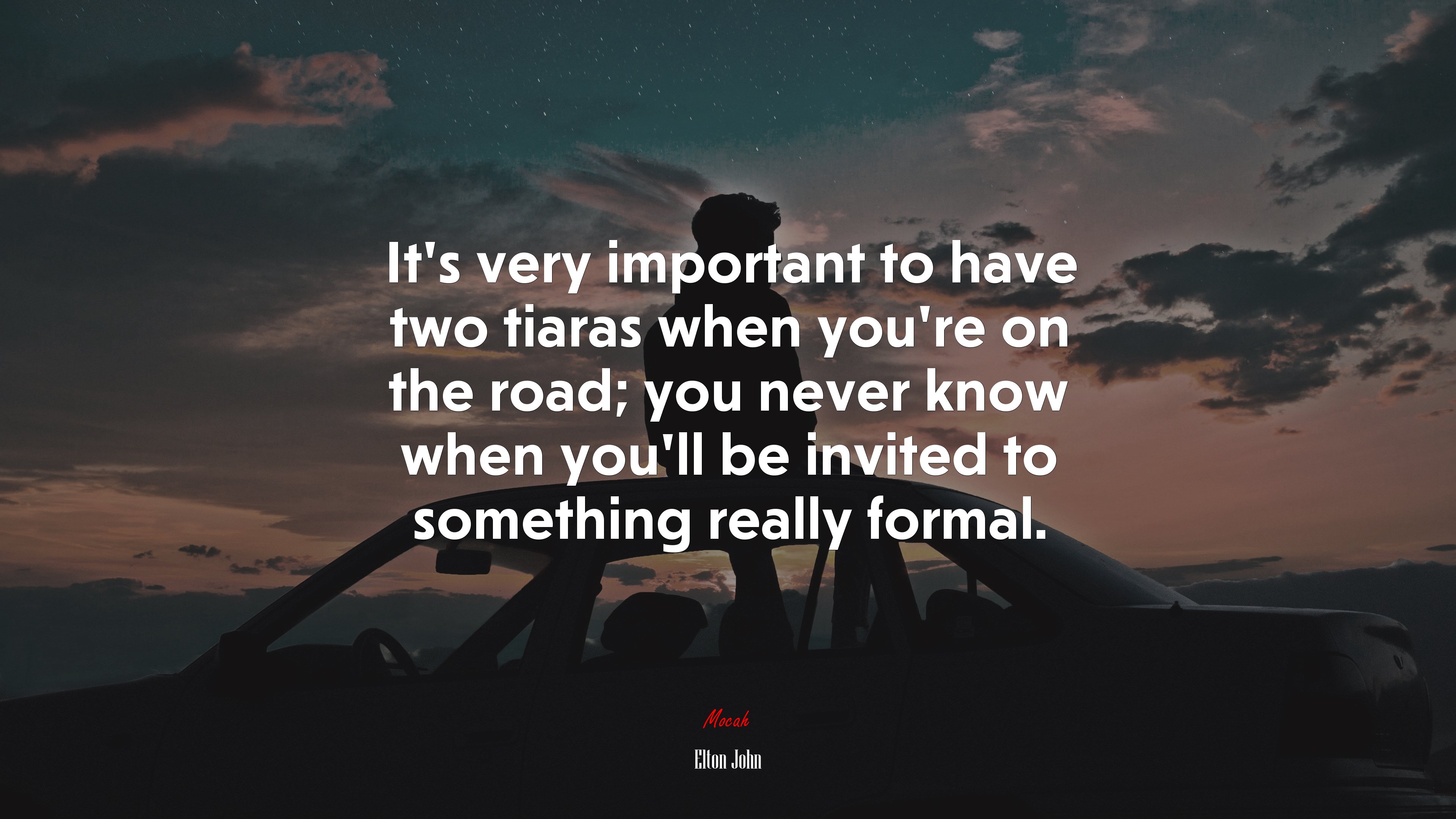 It’s very important to have two tiaras when you’re on the road; you never know when you’ll be invited to something really formal. | Elton John quote HD Wallpaper