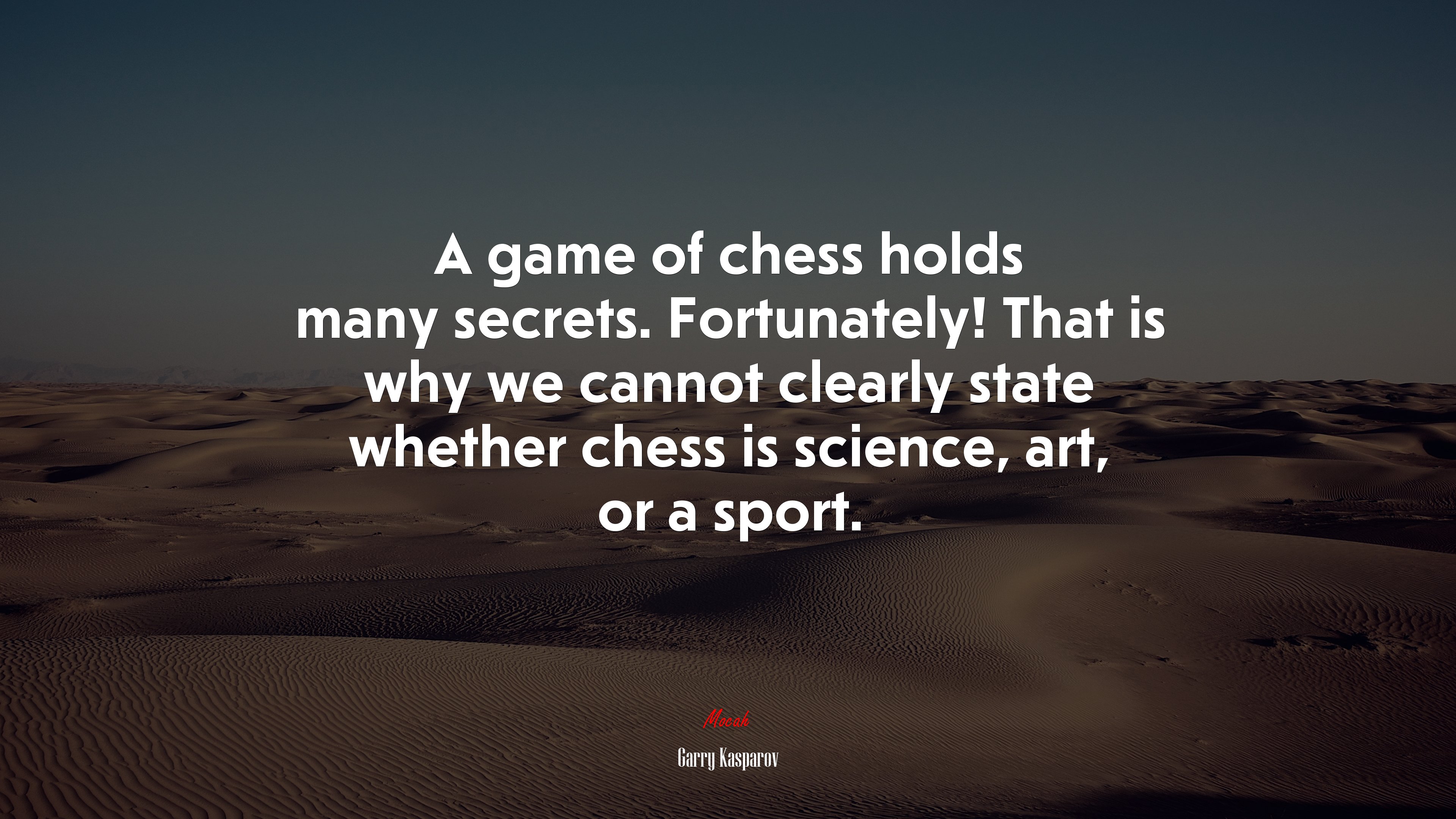 A game of chess holds many secrets. Fortunately! That is why we cannot clearly state whether chess is science, art, or a sport. | Garry Kasparov quote HD Wallpaper