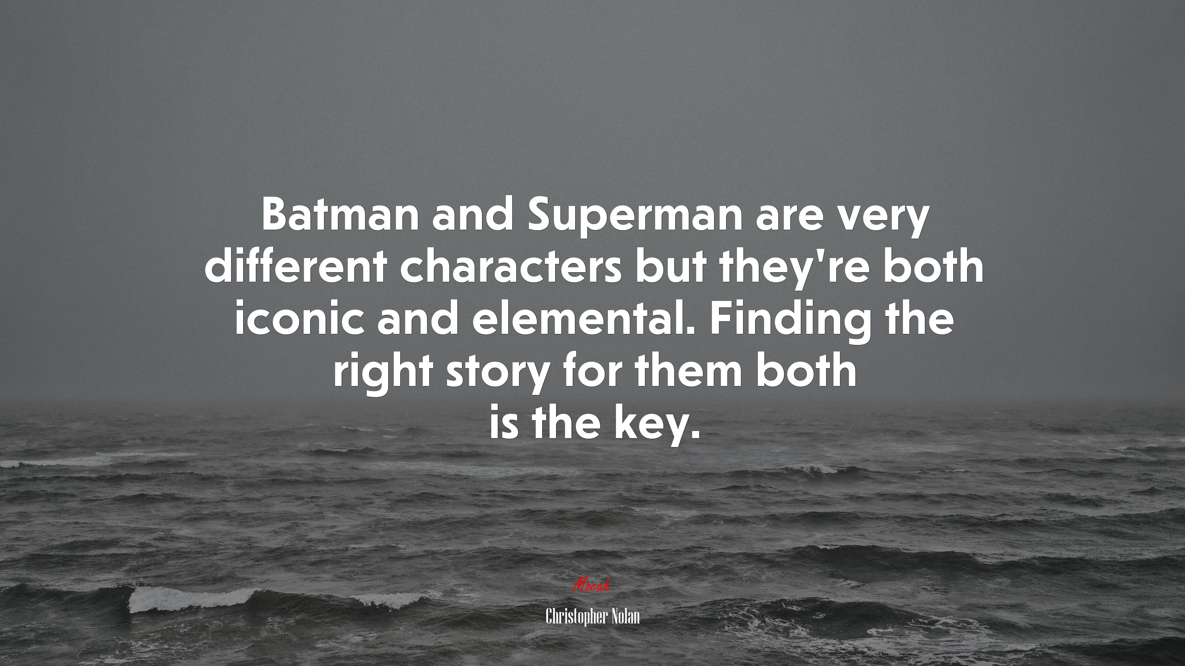 Batman and Superman are very different characters but they’re both iconic and elemental. Finding the right story for them both is the key. | Christopher Nolan quote HD Wallpaper