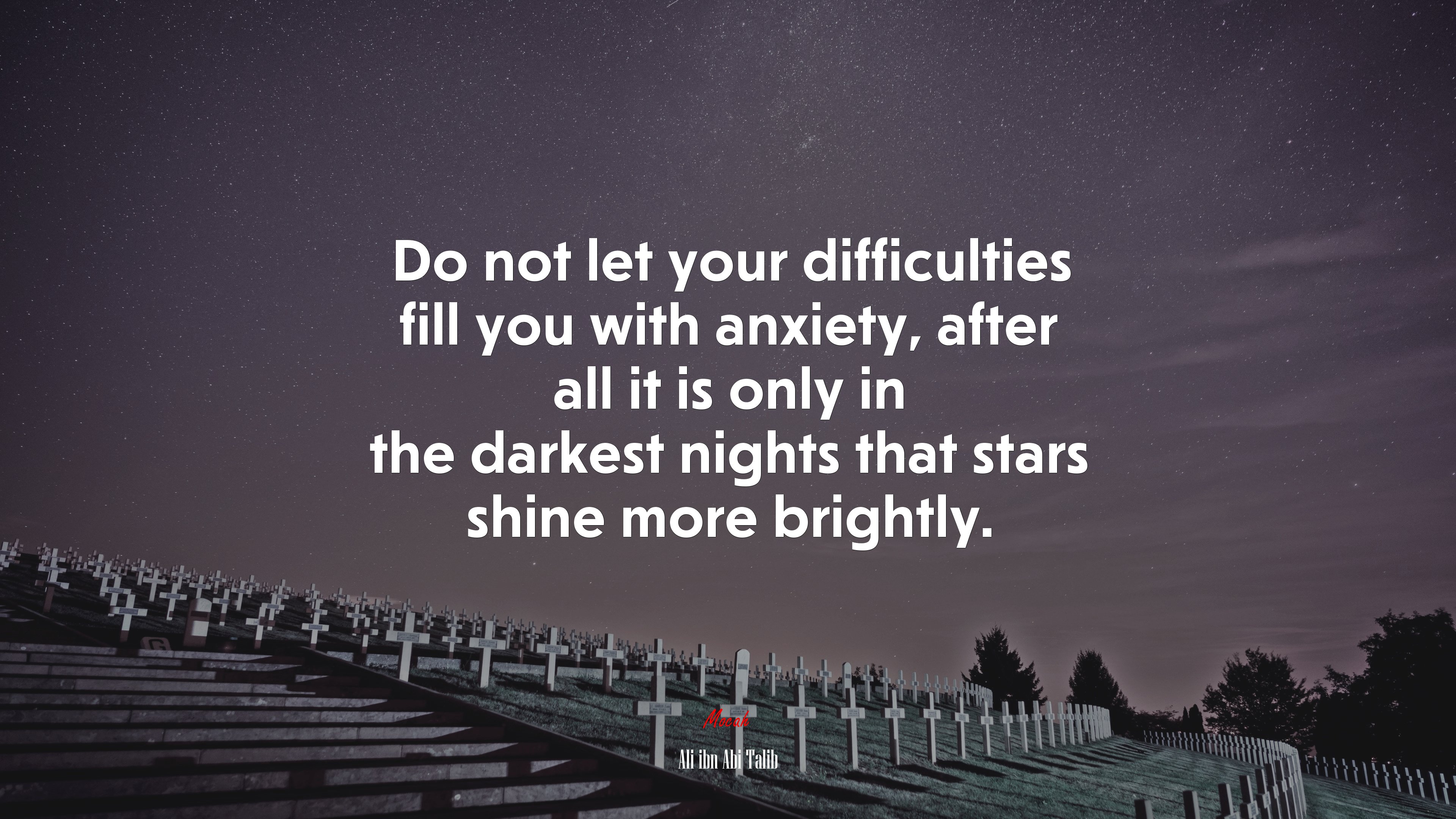 Do not let your difficulties fill you with anxiety, after all it is only in the darkest nights that stars shine more brightly. | Ali ibn Abi Talib quote HD Wallpaper