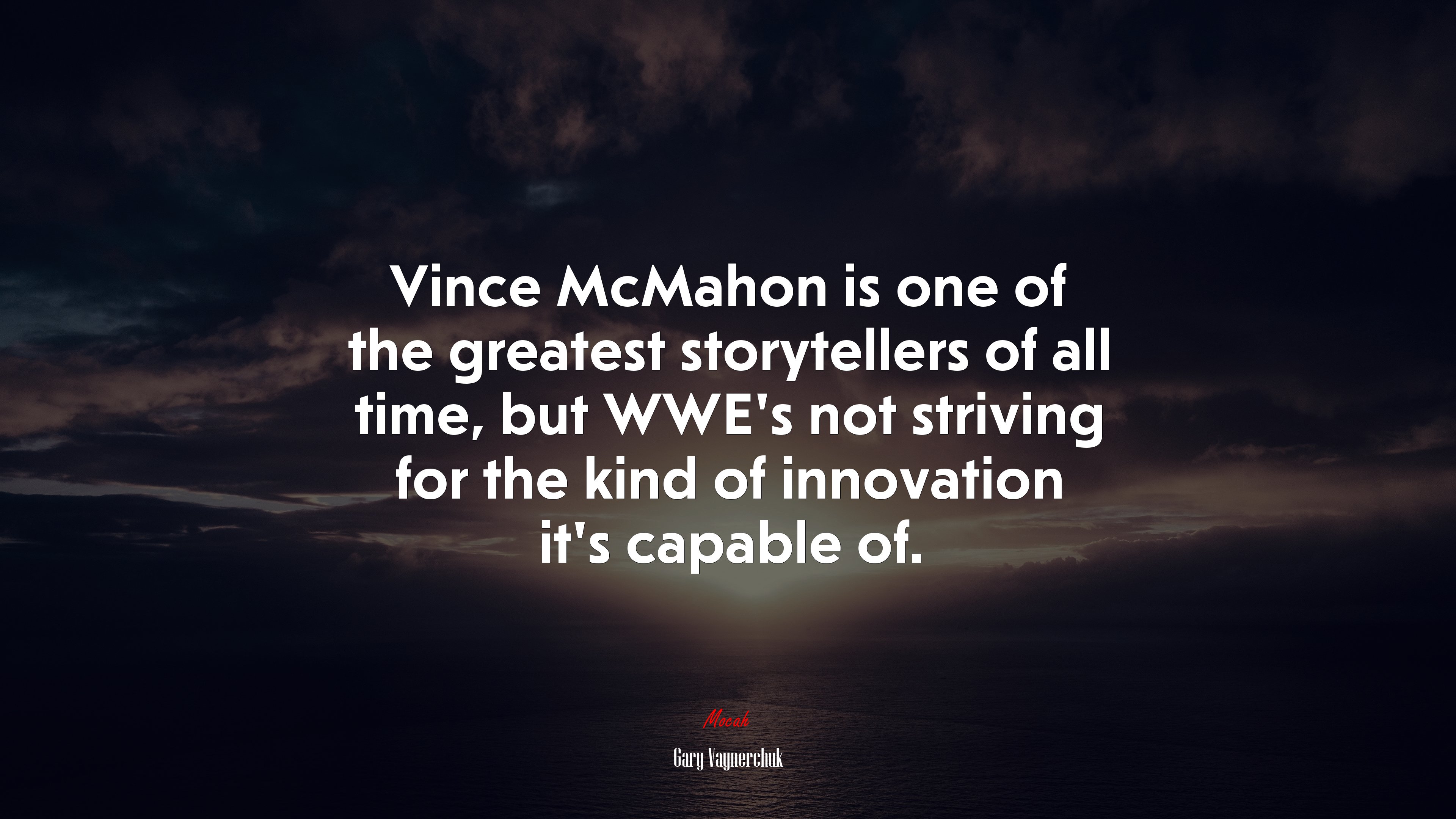 Vince McMahon is one of the greatest storytellers of all time, but WWE’s not striving for the kind of innovation it’s capable of. | Gary Vaynerchuk quote HD Wallpaper