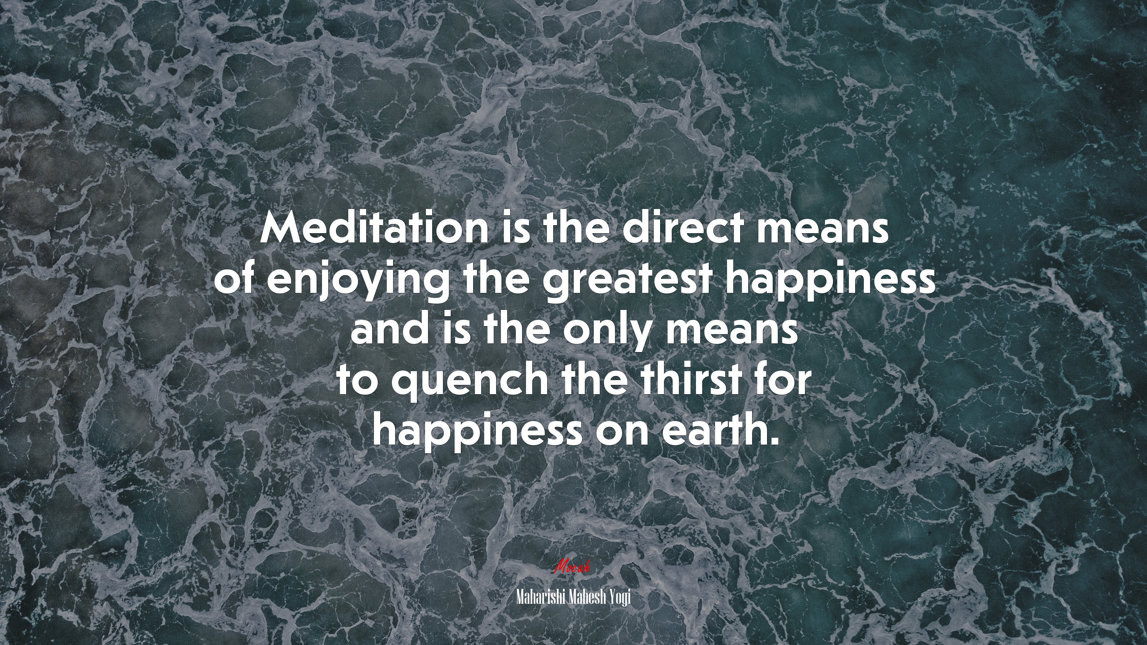 Meditation is the direct means of enjoying the greatest happiness and is the only means to quench the thirst for happiness on earth. | Maharishi Mahesh Yogi quote HD Wallpaper