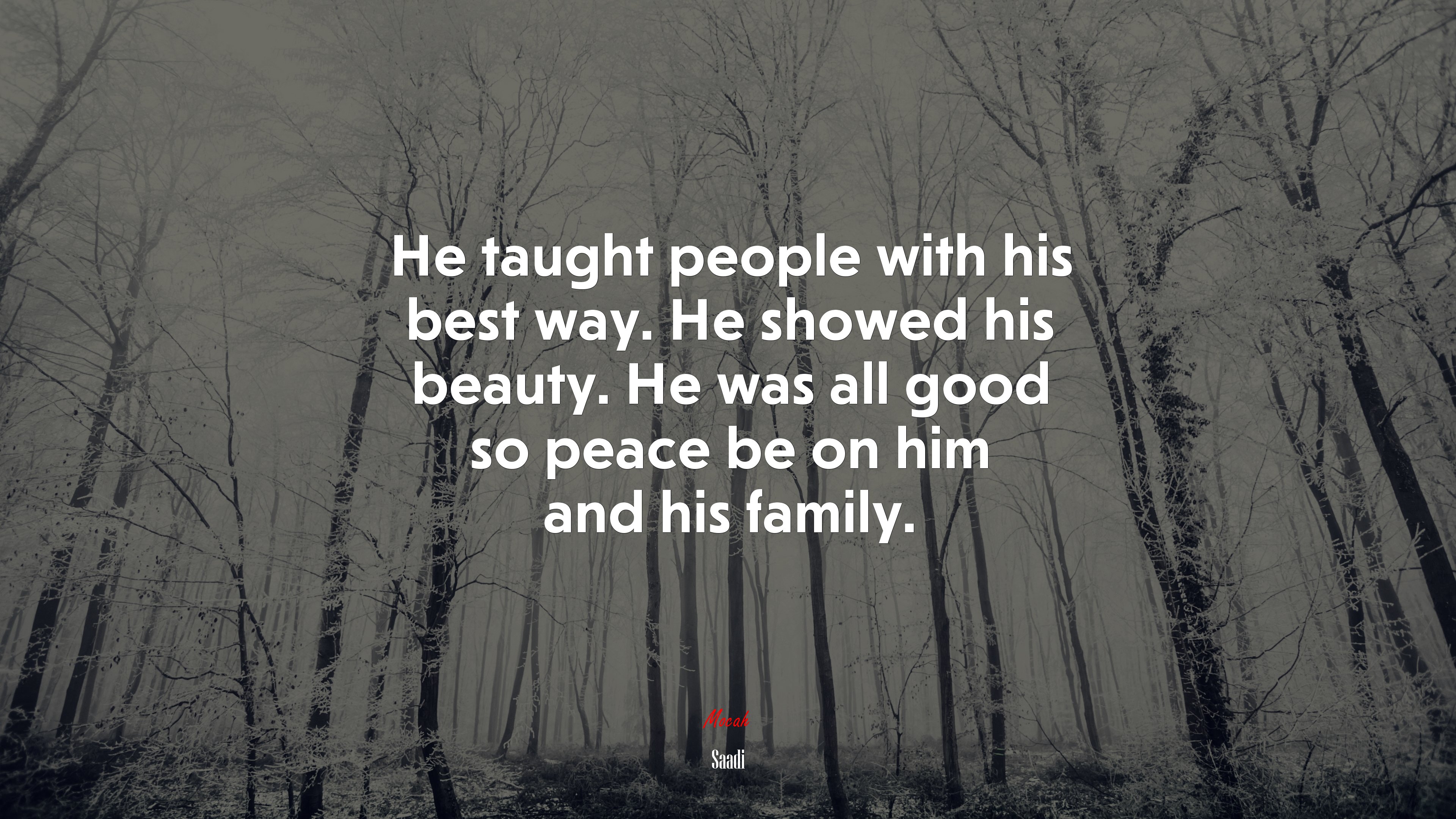 He taught people with his best way. He showed his beauty. He was all good so peace be on him and his family. | Saadi quote HD Wallpaper