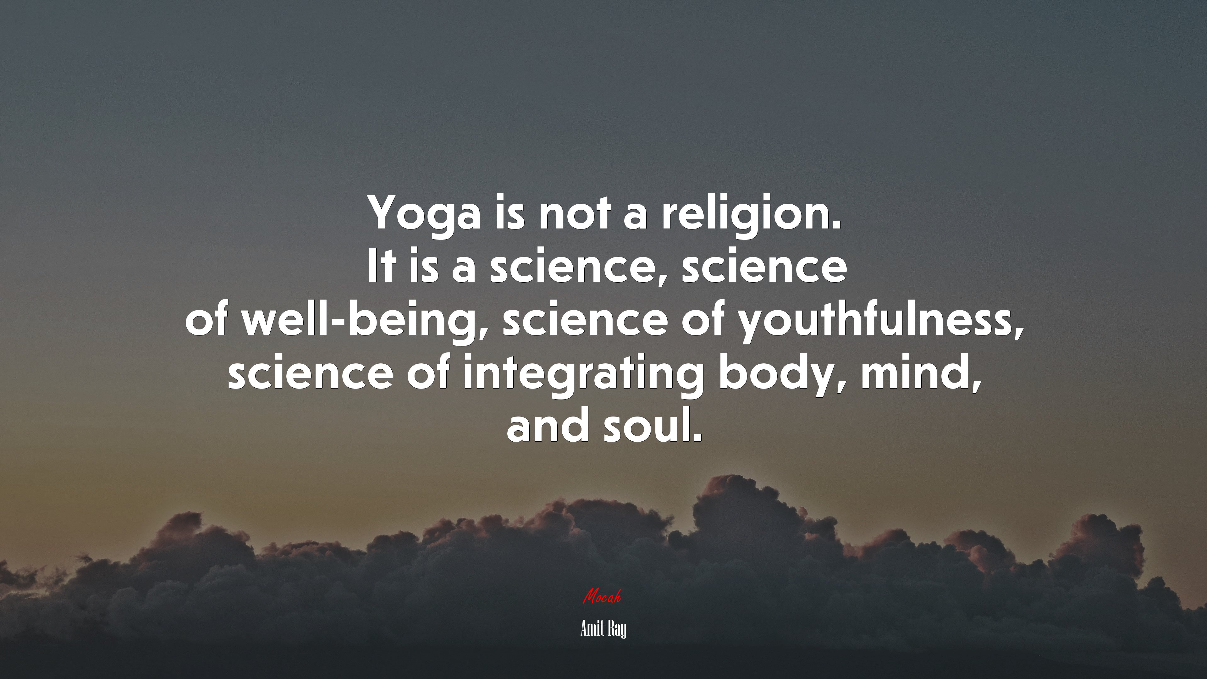 Yoga is not a religion. It is a science, science of well-being, science of youthfulness, science of integrating body, mind, and soul. | Amit Ray quote HD Wallpaper