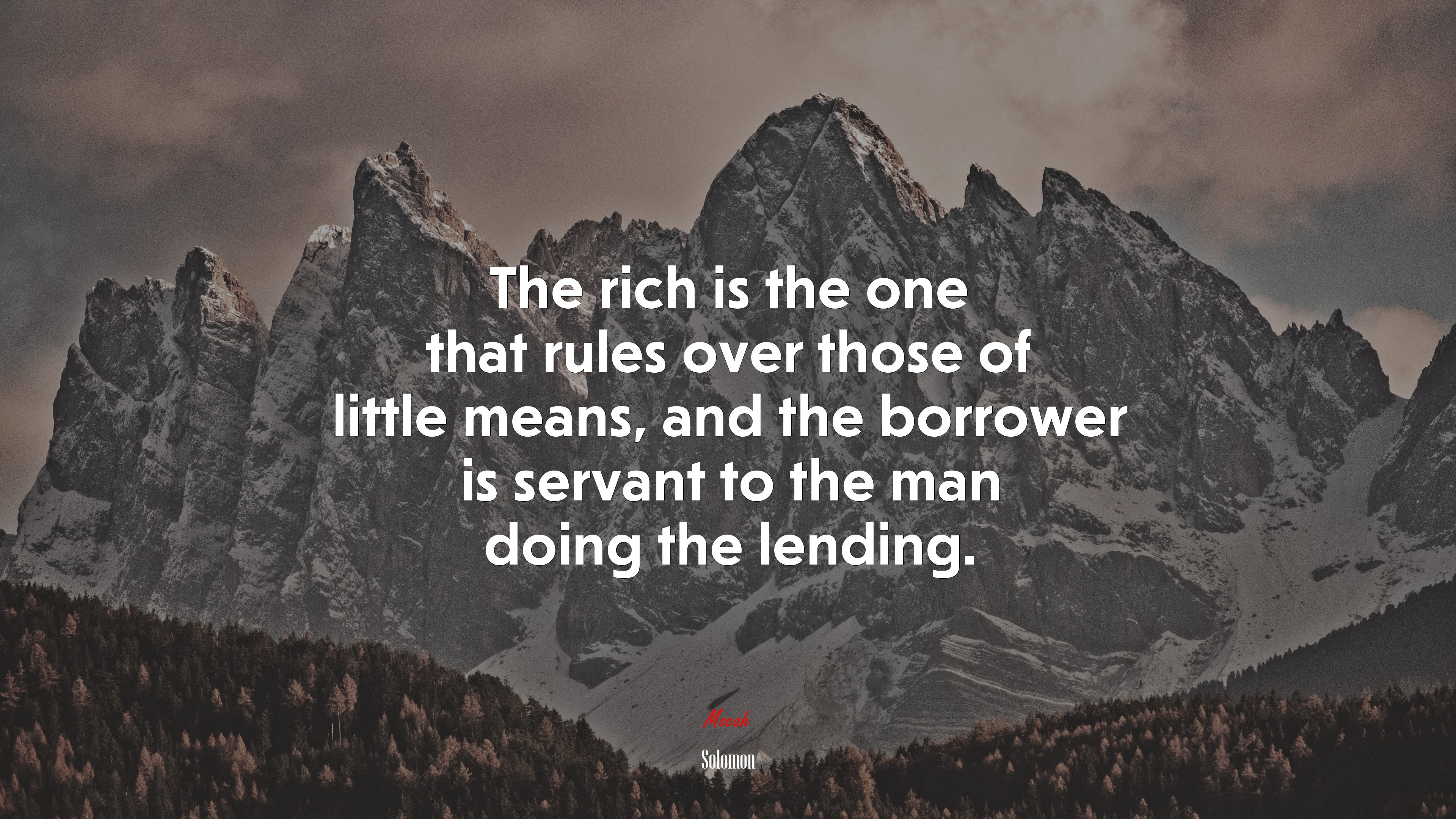 The rich is the one that rules over those of little means, and the borrower is servant to the man doing the lending. | Solomon quote HD Wallpaper