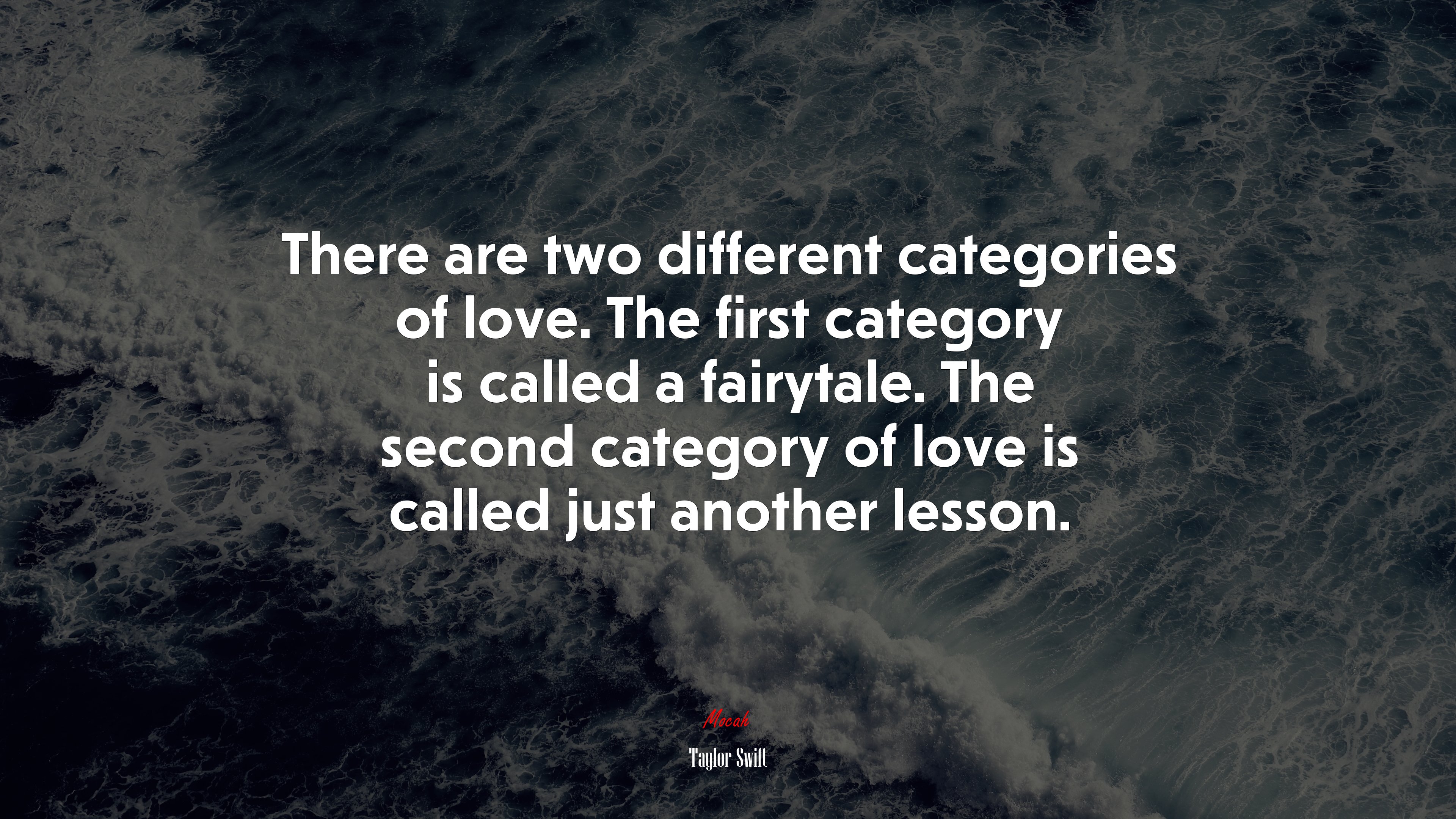 There are two different categories of love. The first category is called a fairytale. The second category of love is called just another lesson. | Taylor Swift quote HD Wallpaper
