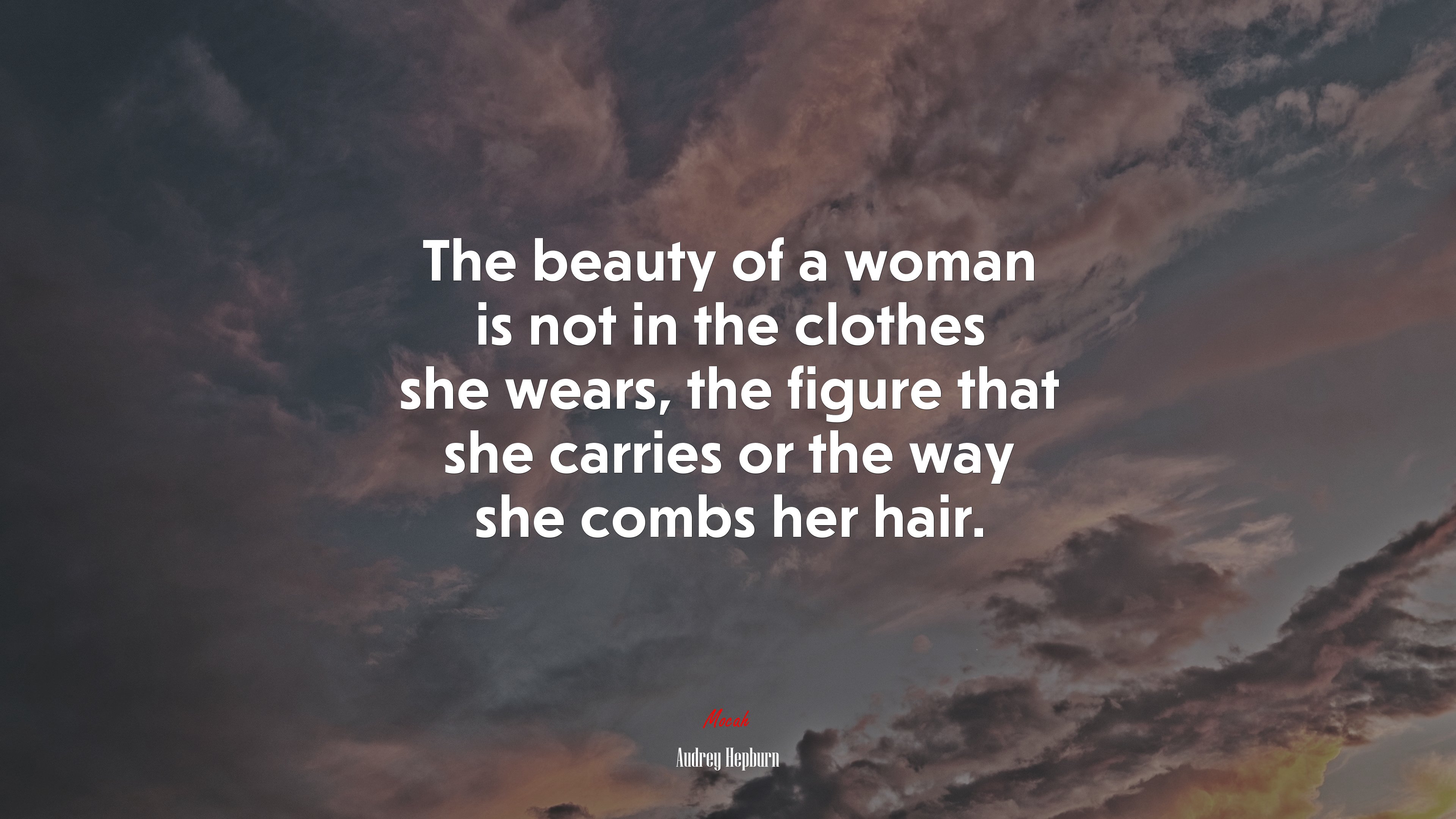 The beauty of a woman is not in the clothes she wears, the figure that she carries or the way she combs her hair. | Audrey Hepburn quote HD Wallpaper