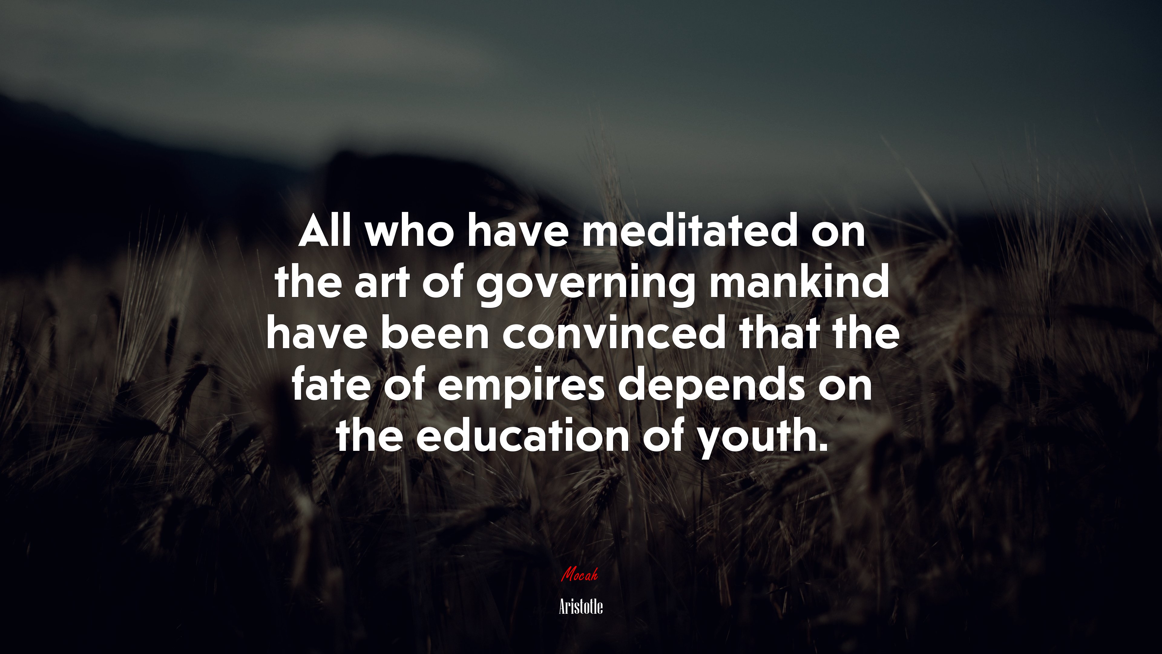 All who have meditated on the art of governing mankind have been convinced that the fate of empires depends on the education of youth. | Aristotle quote HD Wallpaper