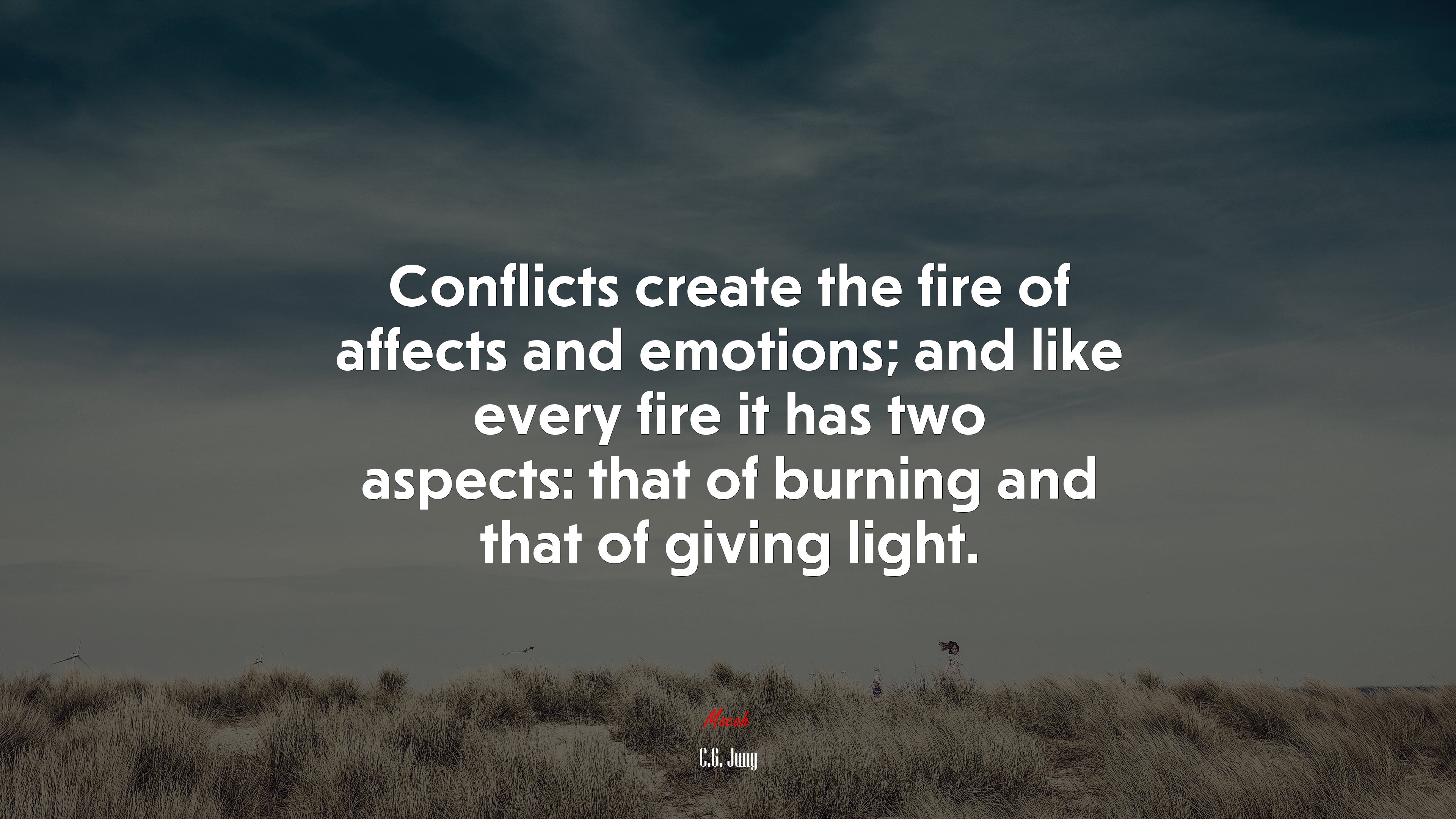 Conflicts create the fire of affects and emotions; and like every fire it has two aspects: that of burning and that of giving light. | C.G. Jung quote HD Wallpaper