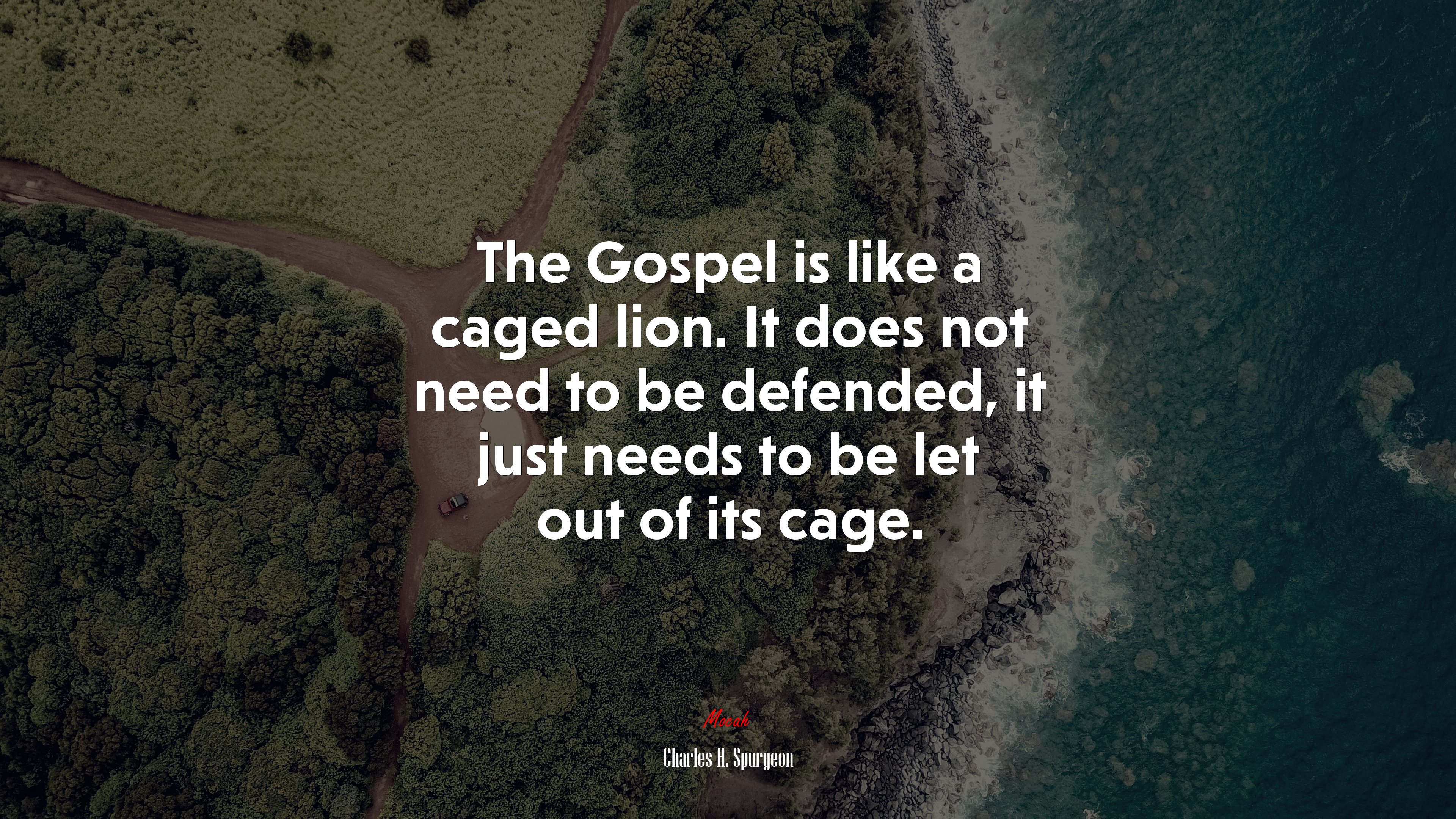 The Gospel is like a caged lion. It does not need to be defended, it just needs to be let out of its cage. | Charles H. Spurgeon quote HD Wallpaper