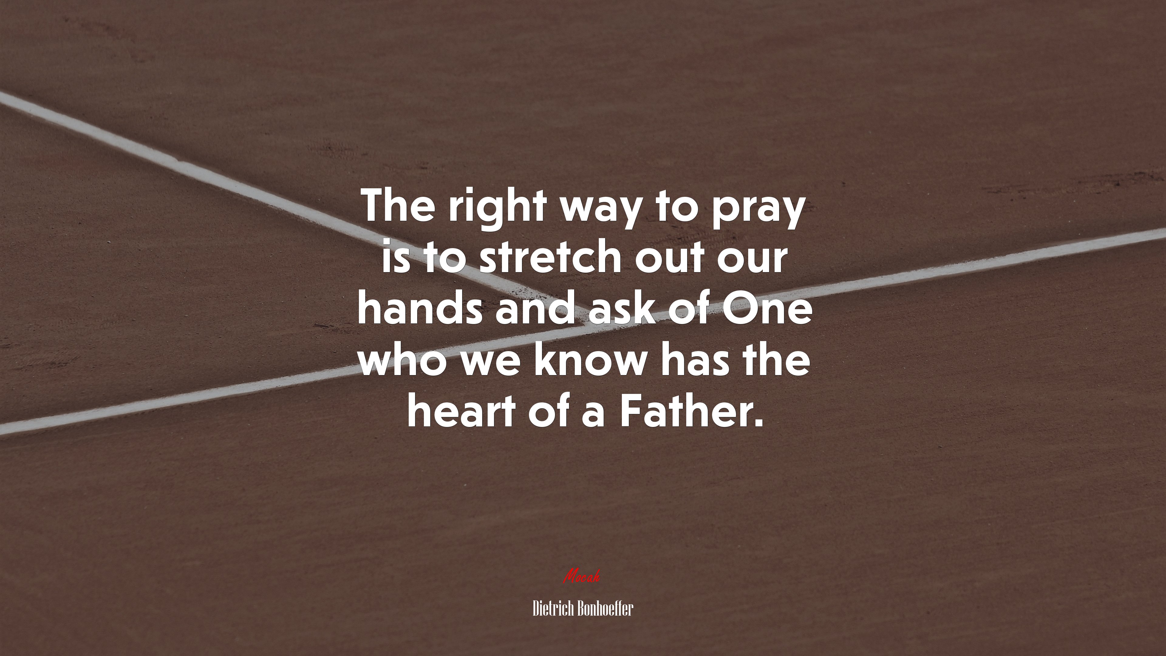 The right way to pray is to stretch out our hands and ask of One who we know has the heart of a Father. | Dietrich Bonhoeffer quote HD Wallpaper