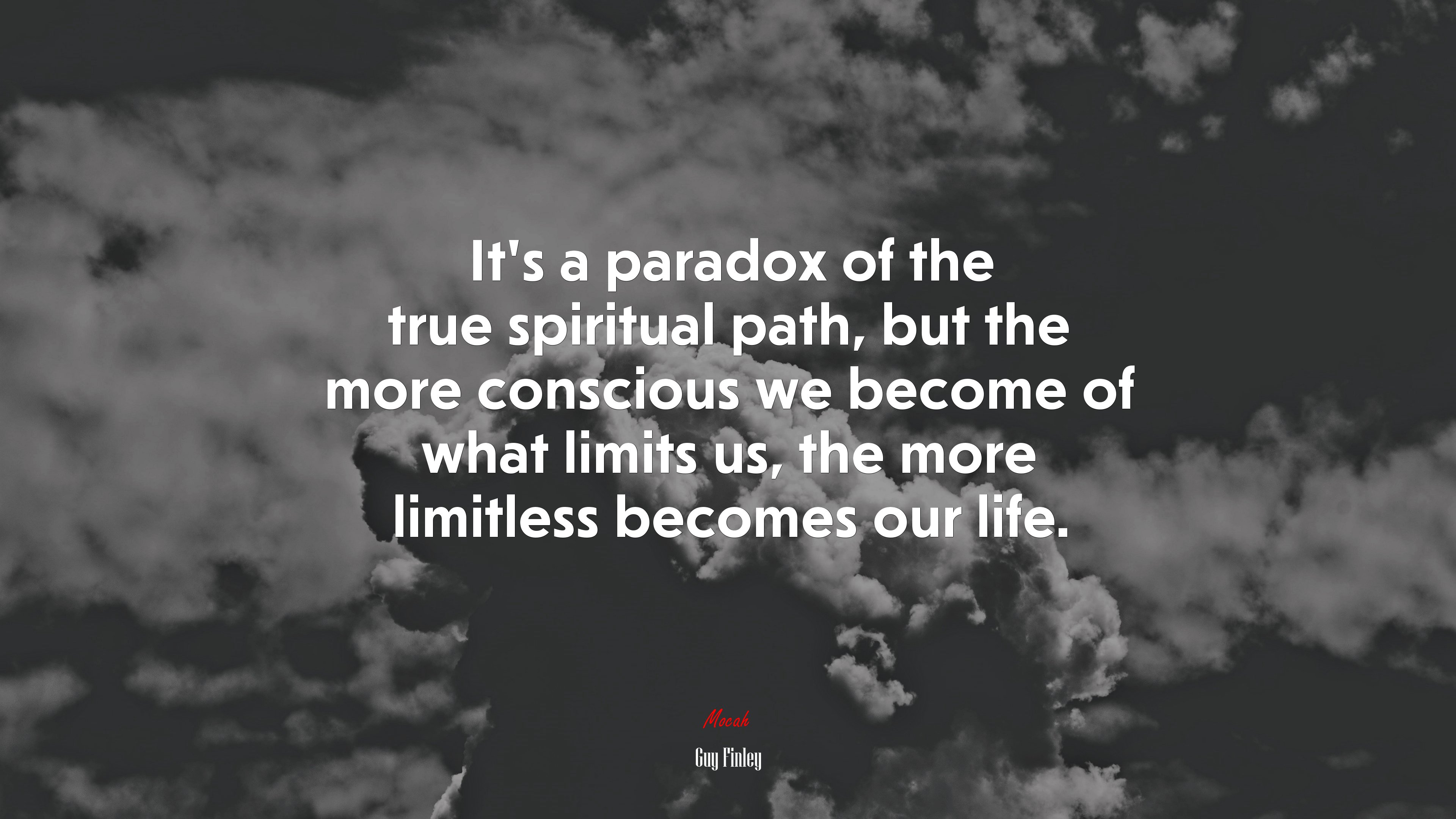 It’s a paradox of the true spiritual path, but the more conscious we become of what limits us, the more limitless becomes our life. | Guy Finley quote HD Wallpaper