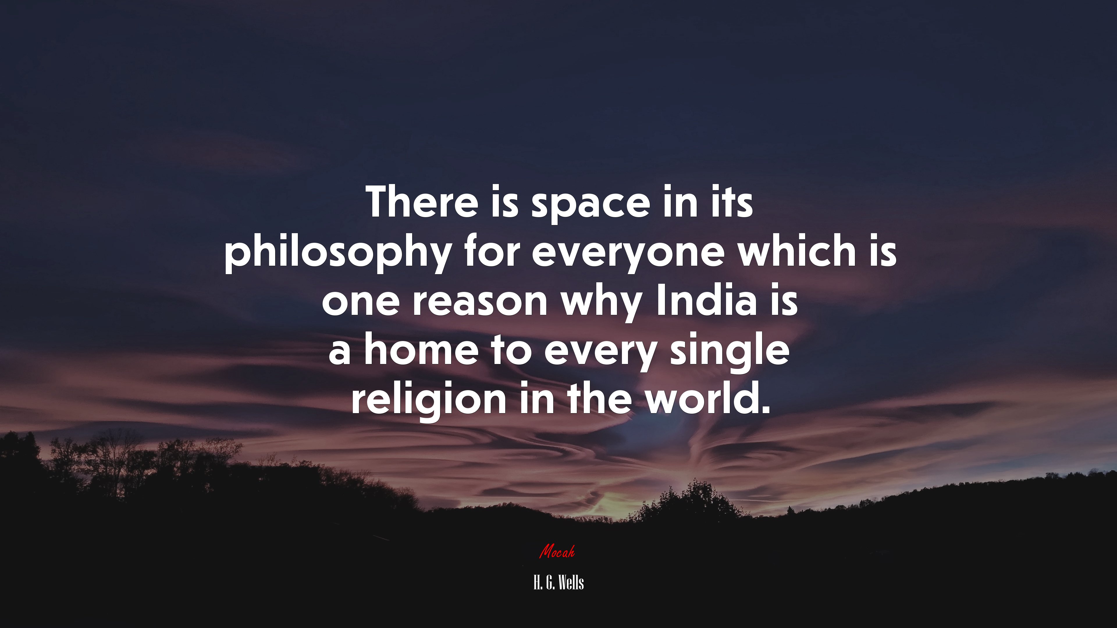There is space in its philosophy for everyone which is one reason why India is a home to every single religion in the world. | H. G. Wells quote HD Wallpaper