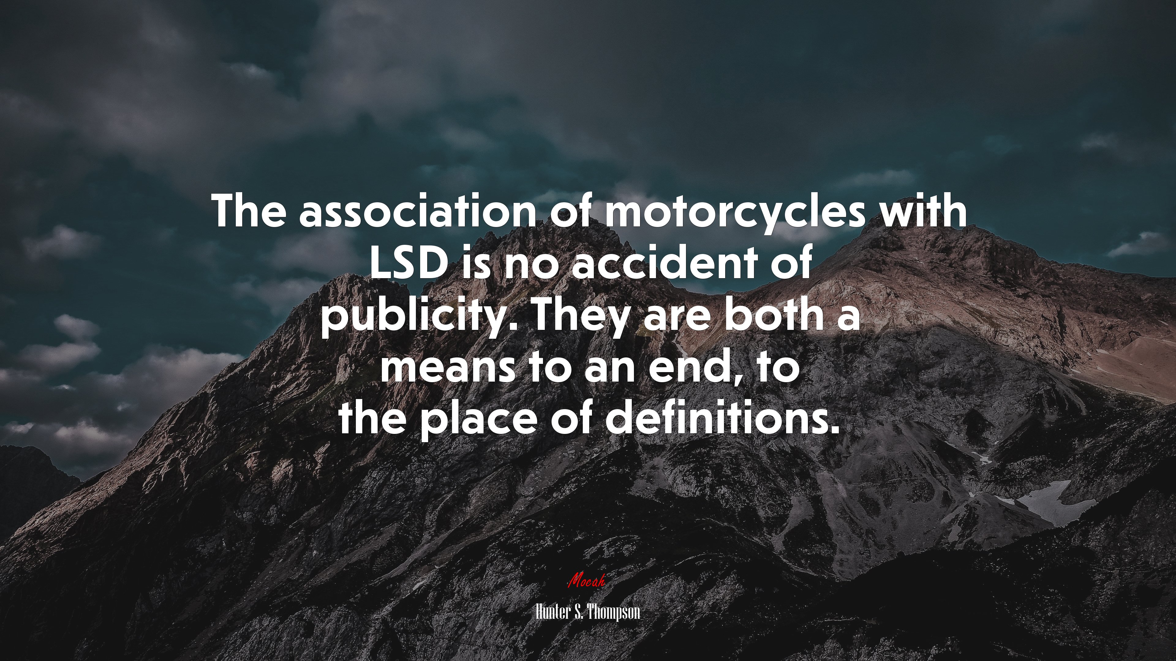 The association of motorcycles with LSD is no accident of publicity. They are both a means to an end, to the place of definitions. | Hunter S. Thompson quote HD Wallpaper