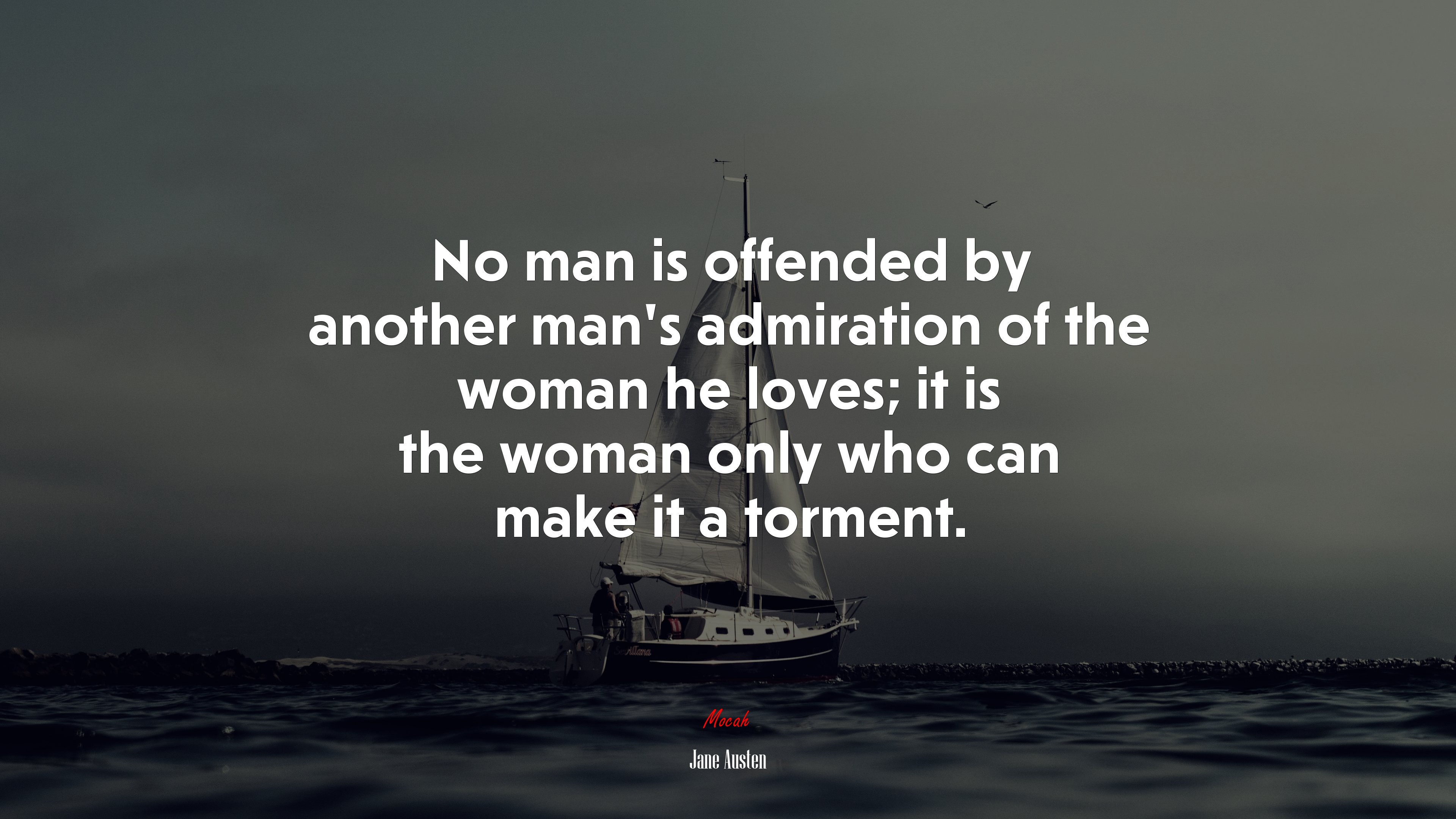 No man is offended by another man’s admiration of the woman he loves; it is the woman only who can make it a torment. | Jane Austen quote HD Wallpaper