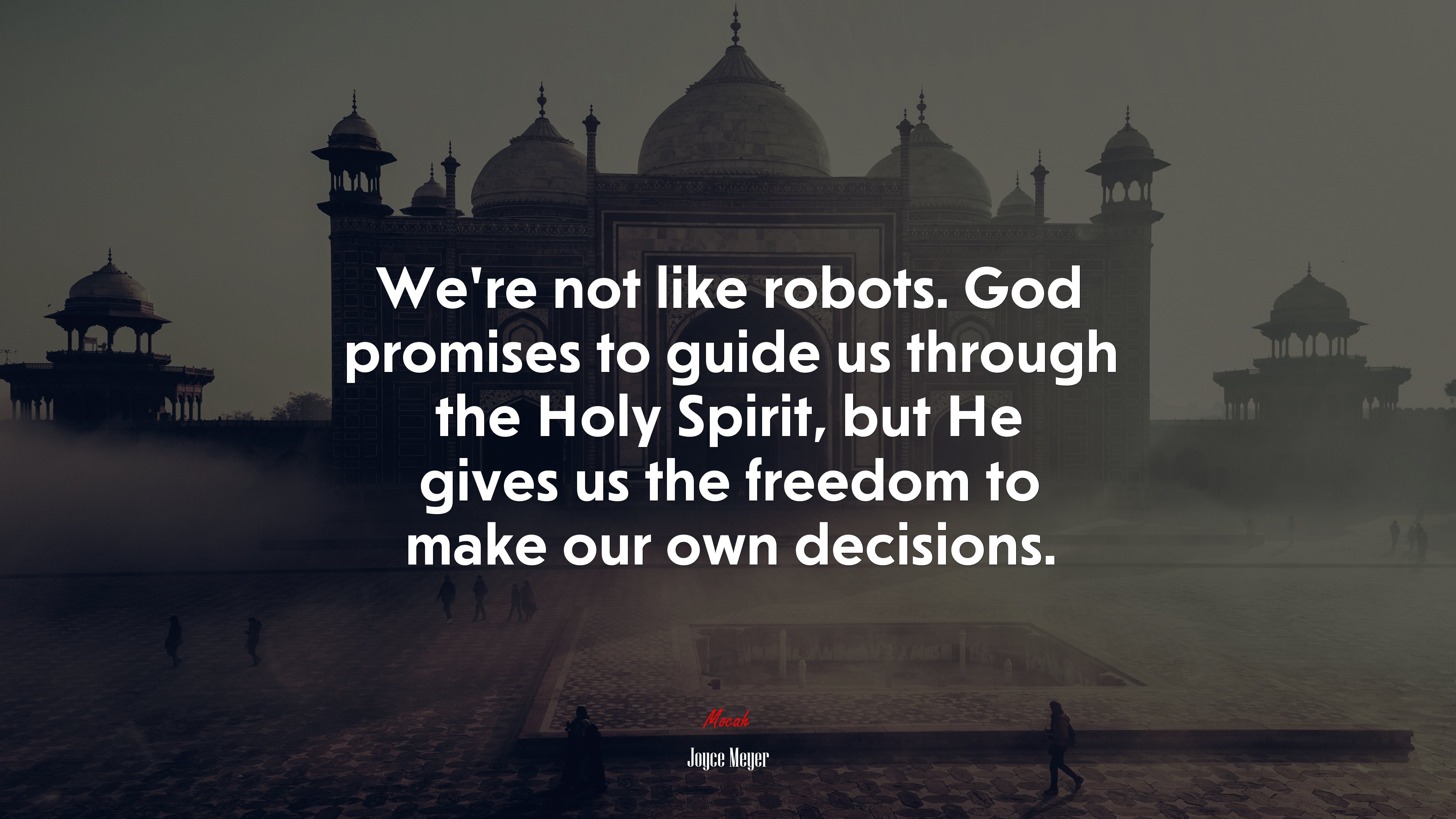 We’re not like robots. God promises to guide us through the Holy Spirit, but He gives us the freedom to make our own decisions. | Joyce Meyer quote HD Wallpaper