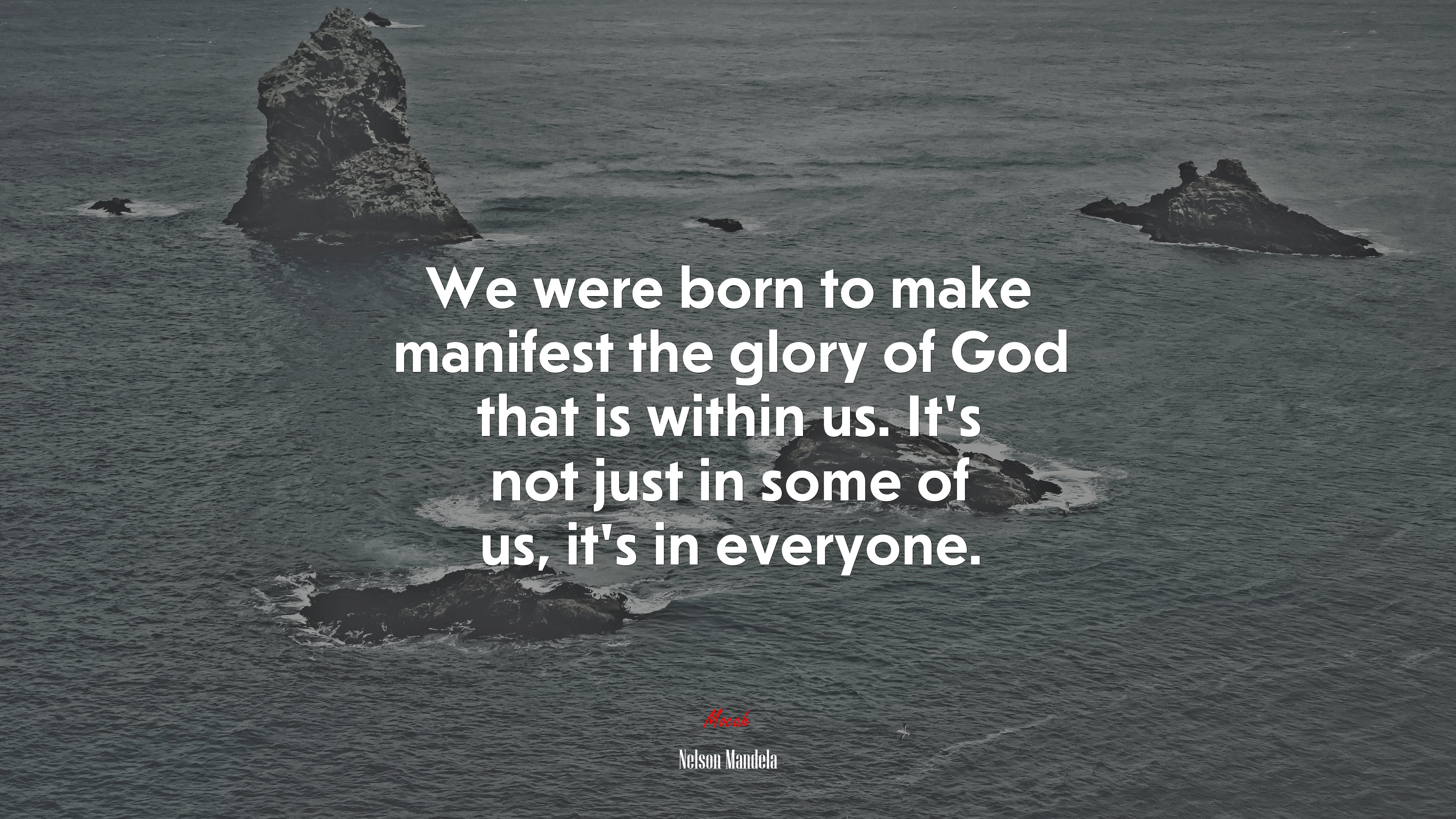 We were born to make manifest the glory of God that is within us. It’s not just in some of us, it’s in everyone. | Nelson Mandela quote HD Wallpaper