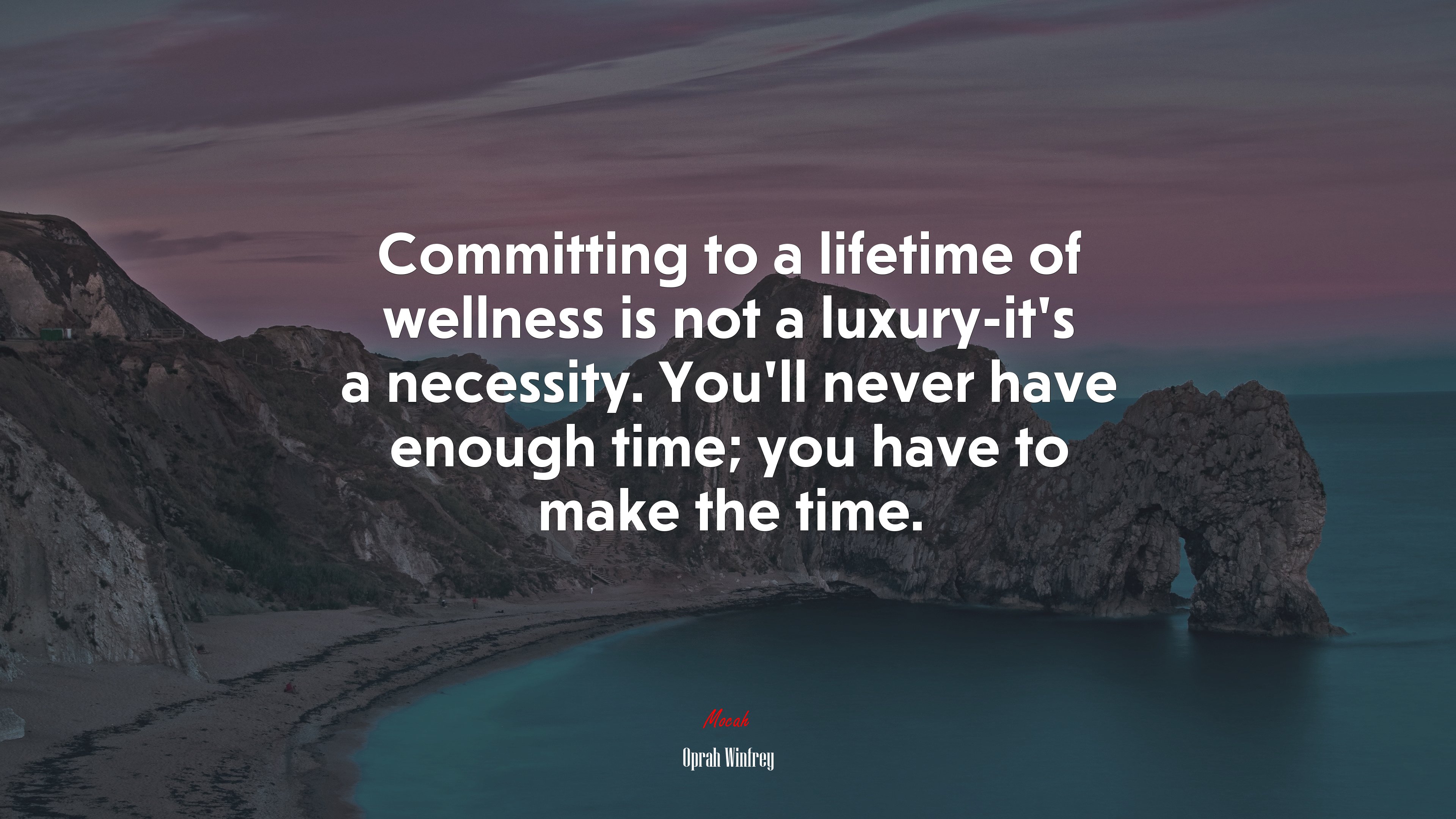 Committing to a lifetime of wellness is not a luxury-it’s a necessity. You’ll never have enough time; you have to make the time. | Oprah Winfrey quote HD Wallpaper