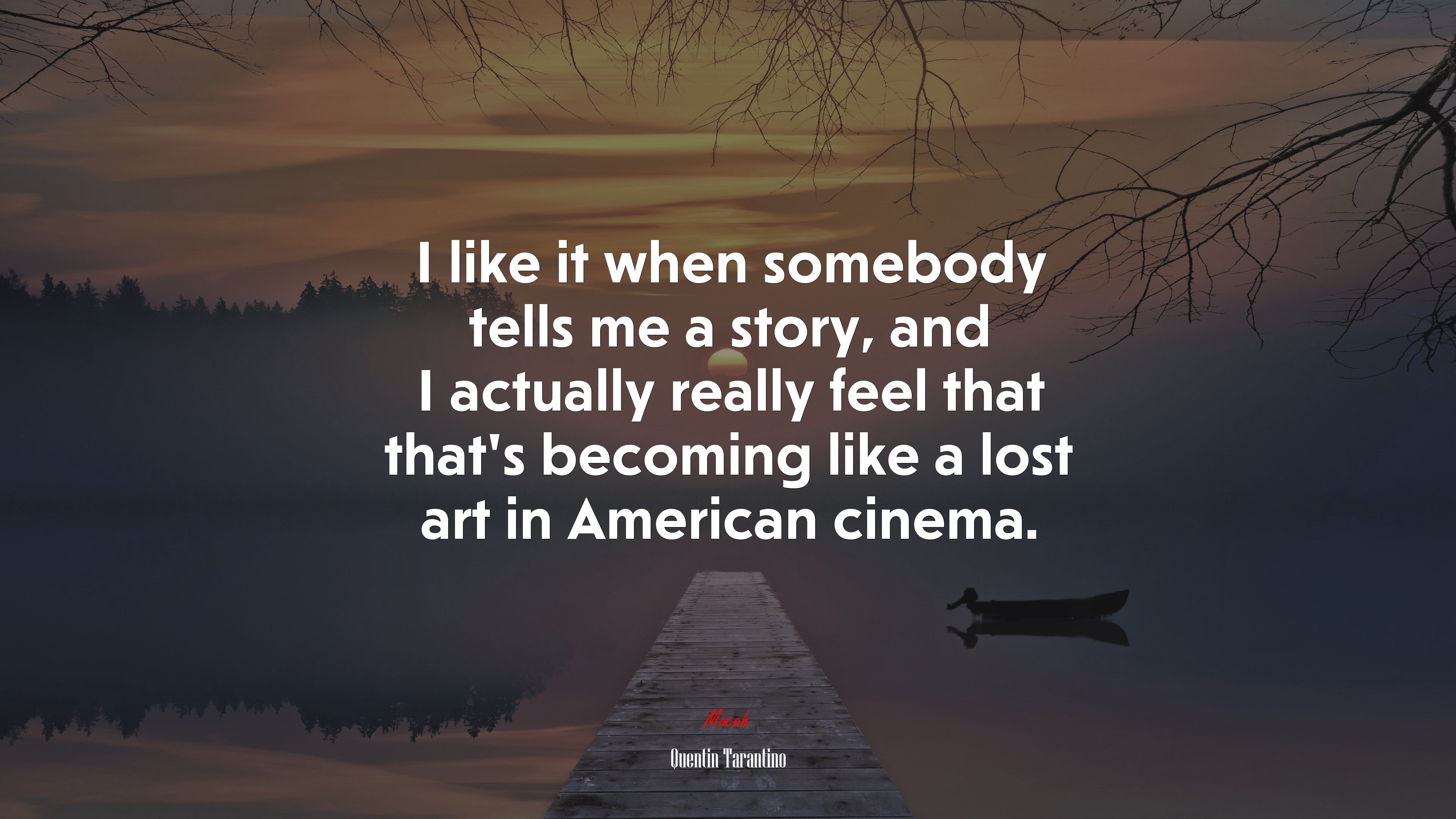 I like it when somebody tells me a story, and I actually really feel that that’s becoming like a lost art in American cinema. | Quentin Tarantino quote HD Wallpaper