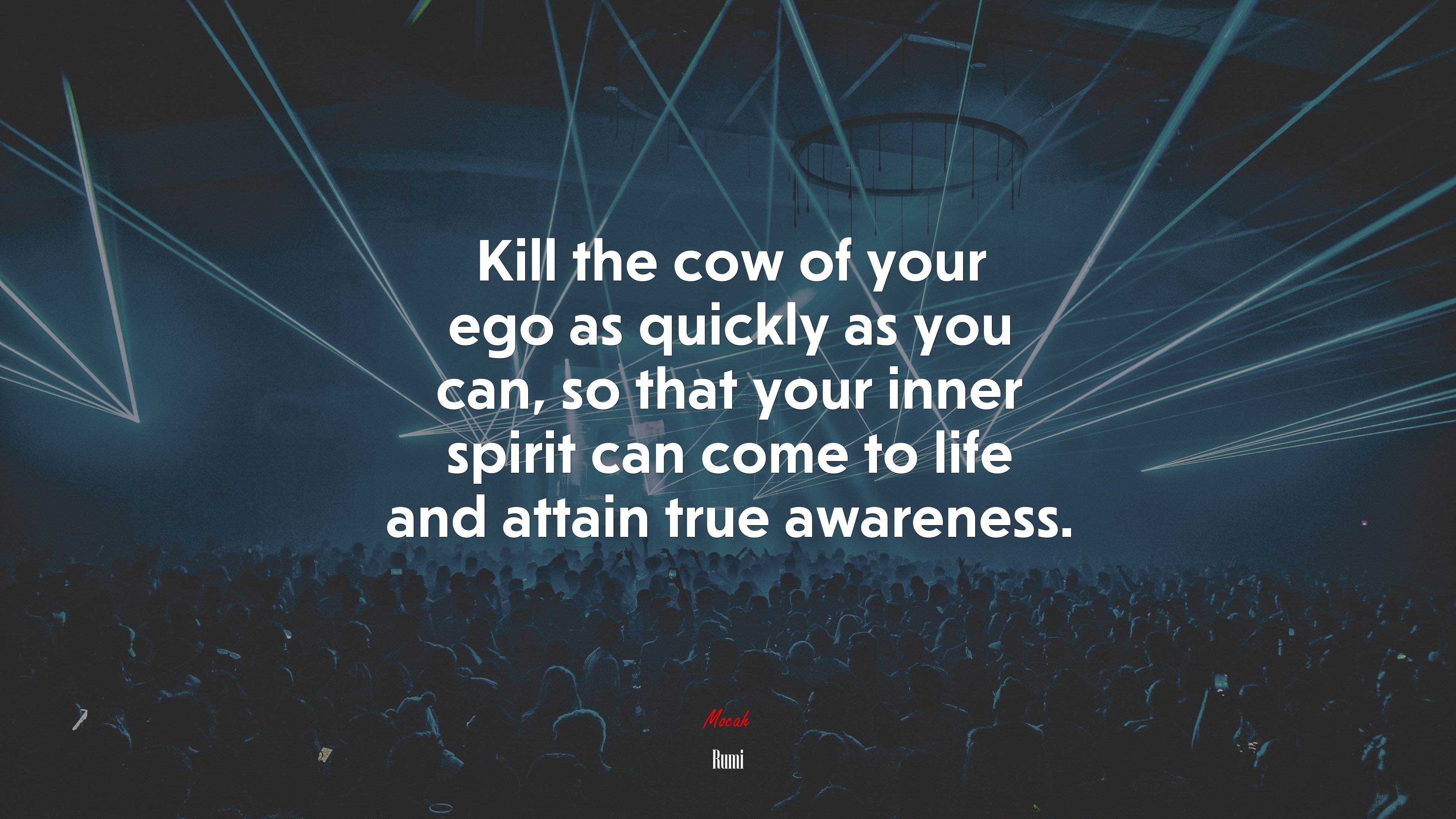 Kill the cow of your ego as quickly as you can, so that your inner spirit can come to life and attain true awareness. | Rumi quote HD Wallpaper