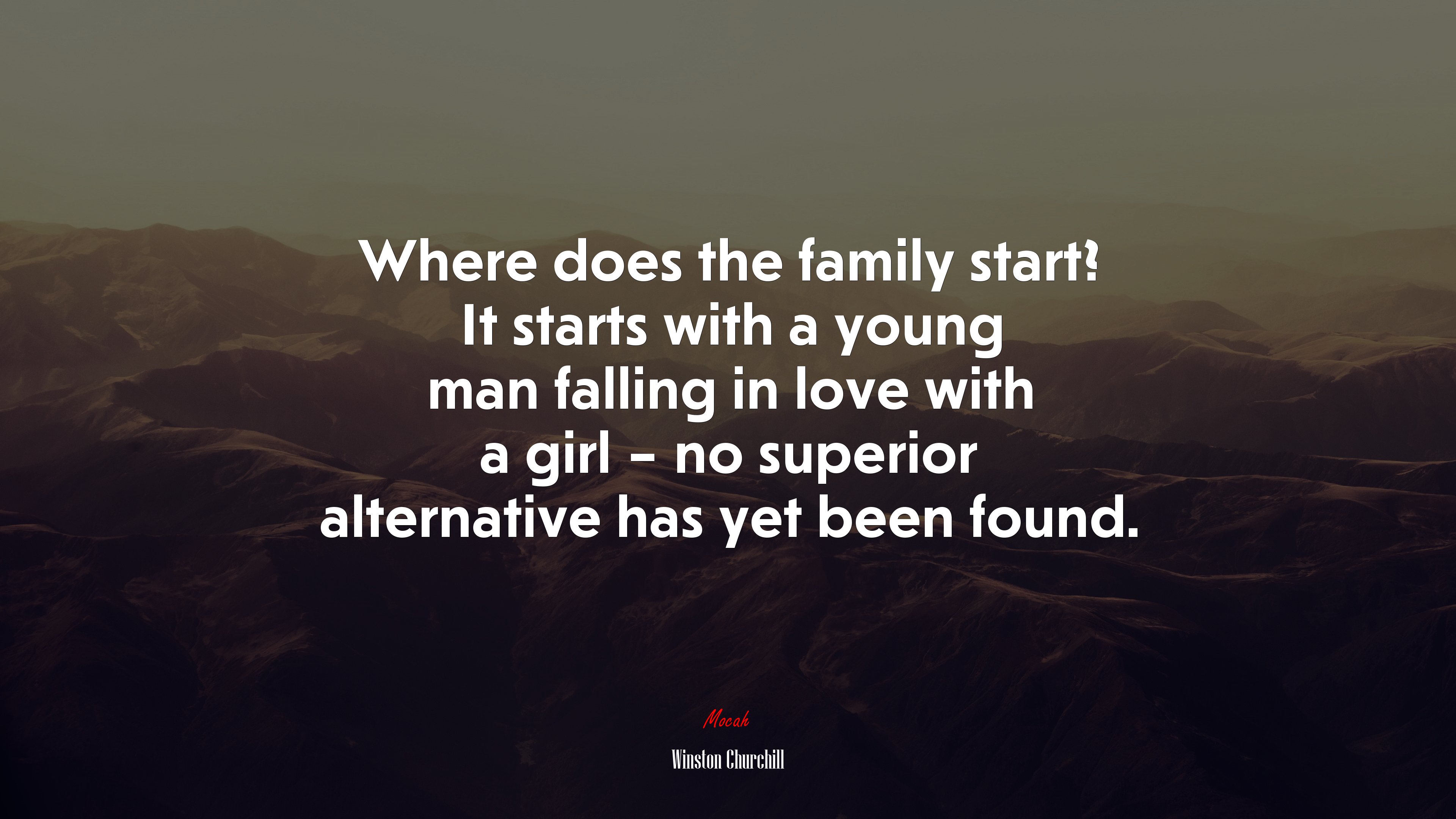 Where does the family start? It starts with a young man falling in love with a girl – no superior alternative has yet been found. | Winston Churchill quote HD Wallpaper