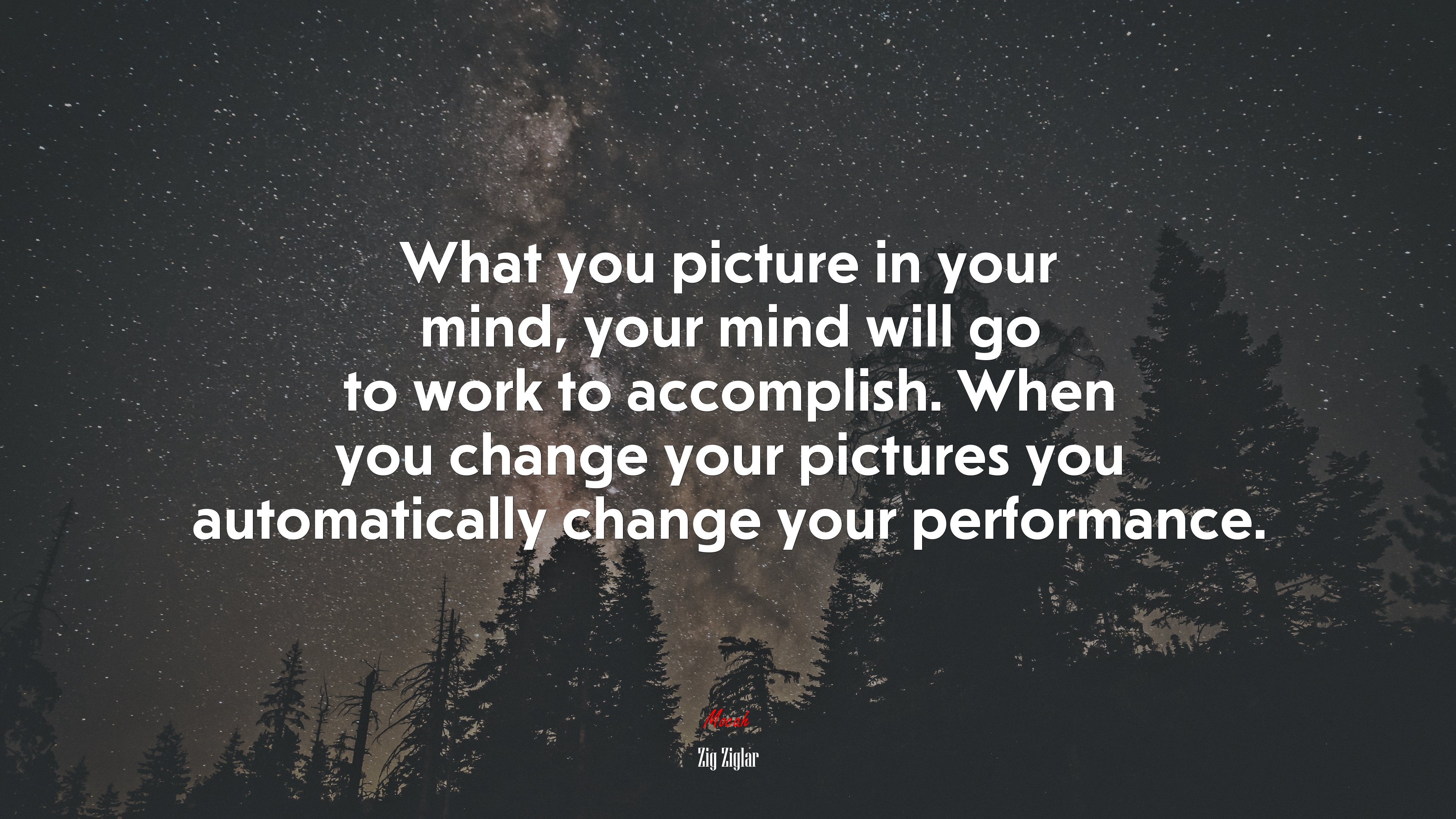 What you picture in your mind, your mind will go to work to accomplish. When you change your pictures you automatically change your performance. | Zig Ziglar quote HD Wallpaper