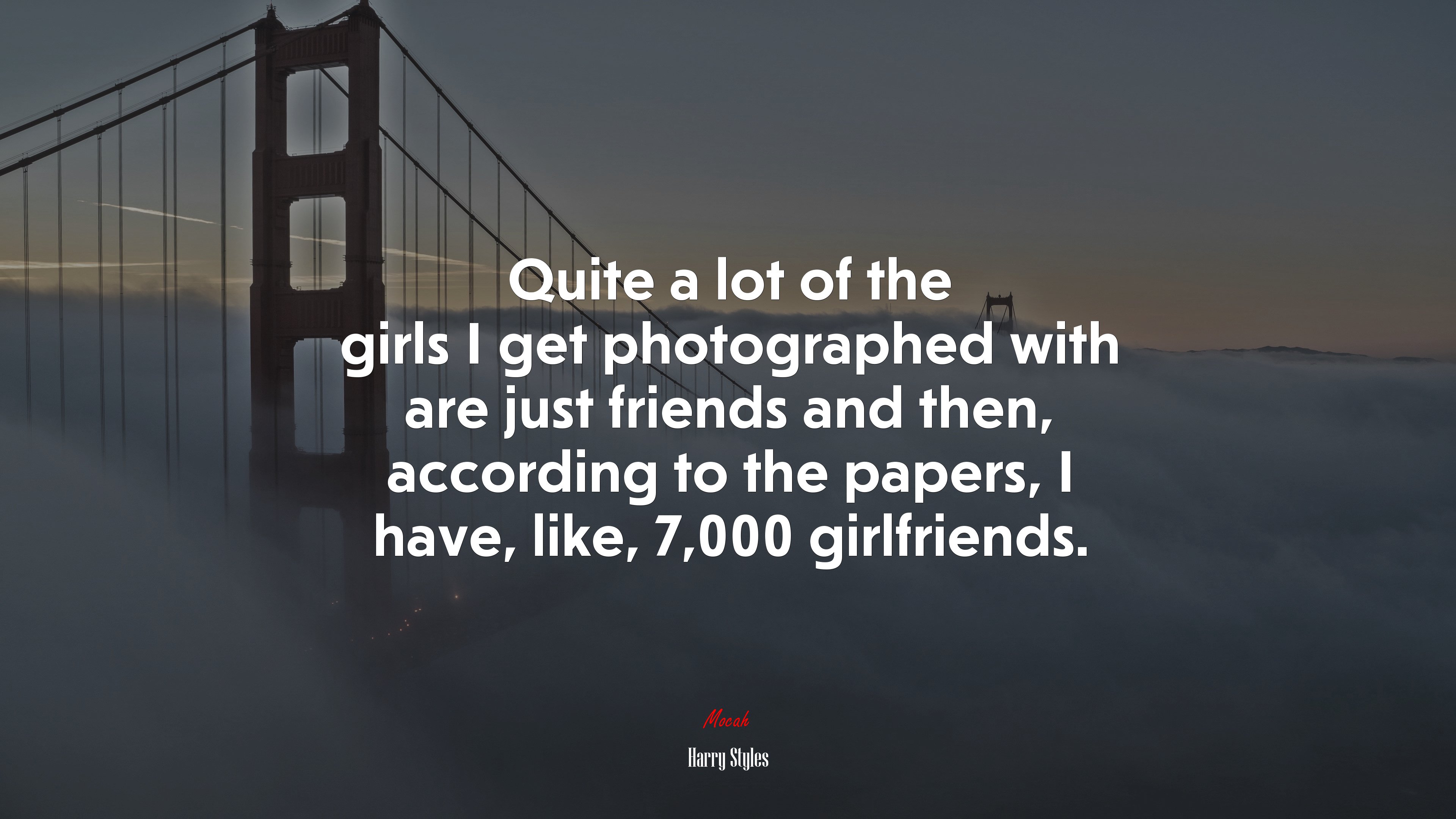 Quite a lot of the girls I get photographed with are just friends and then, according to the papers, I have, like, 7,000 girlfriends. | Harry Styles quote HD Wallpaper