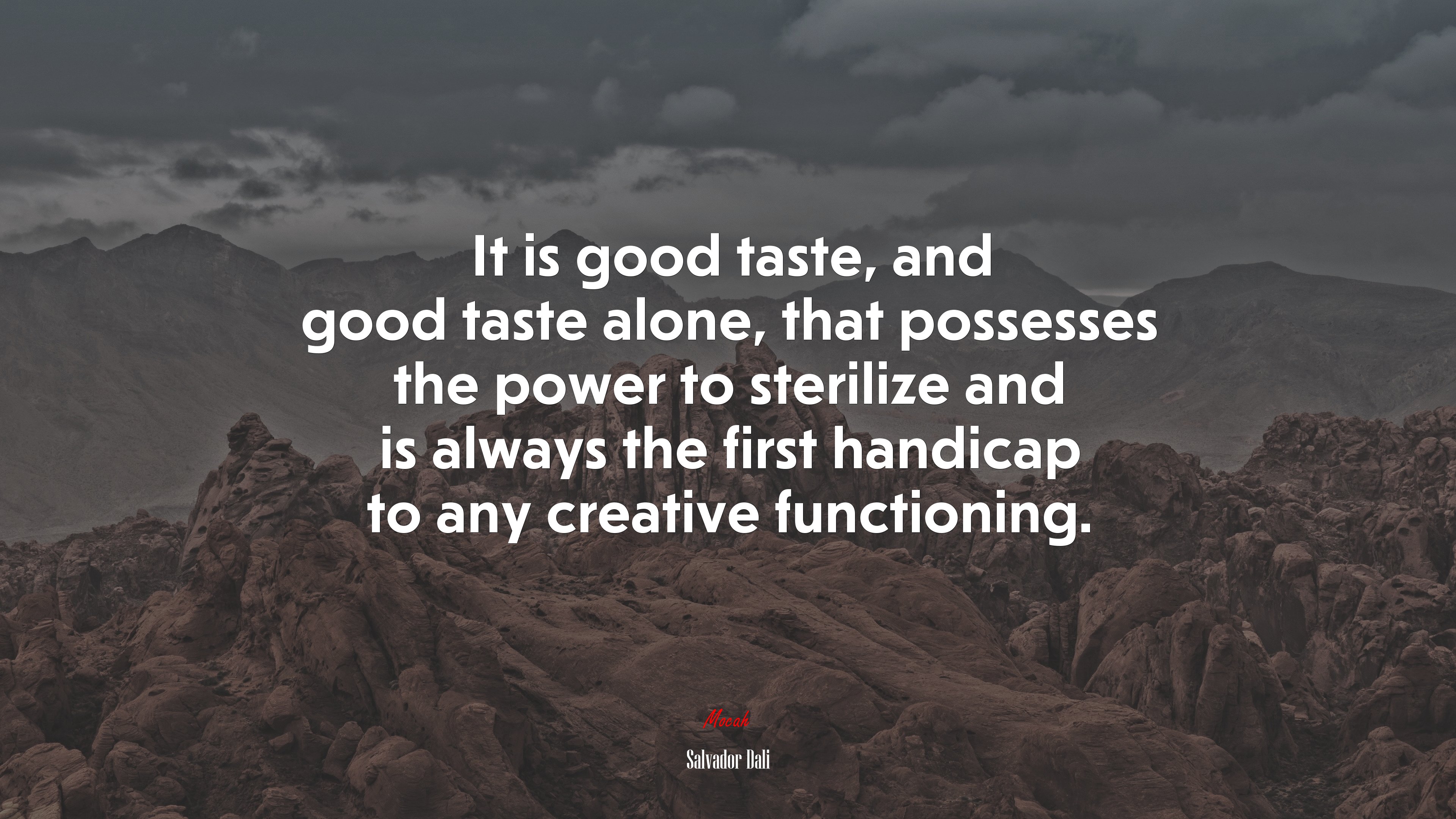 It is good taste, and good taste alone, that possesses the power to sterilize and is always the first handicap to any creative functioning. | Salvador Dalí quote HD Wallpaper