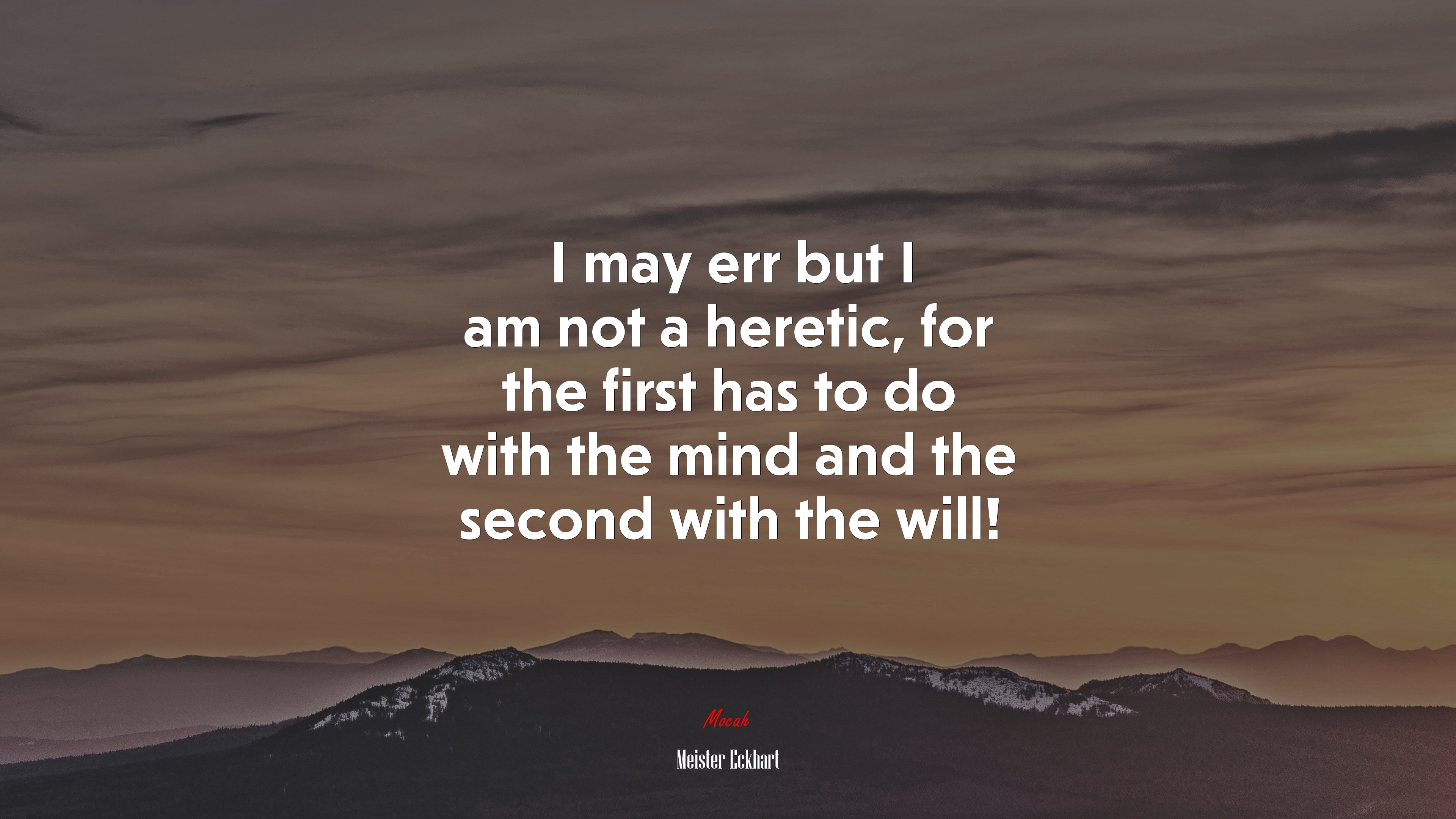 I may err but I am not a heretic, for the first has to do with the mind and the second with the will! | Meister Eckhart quote HD Wallpaper