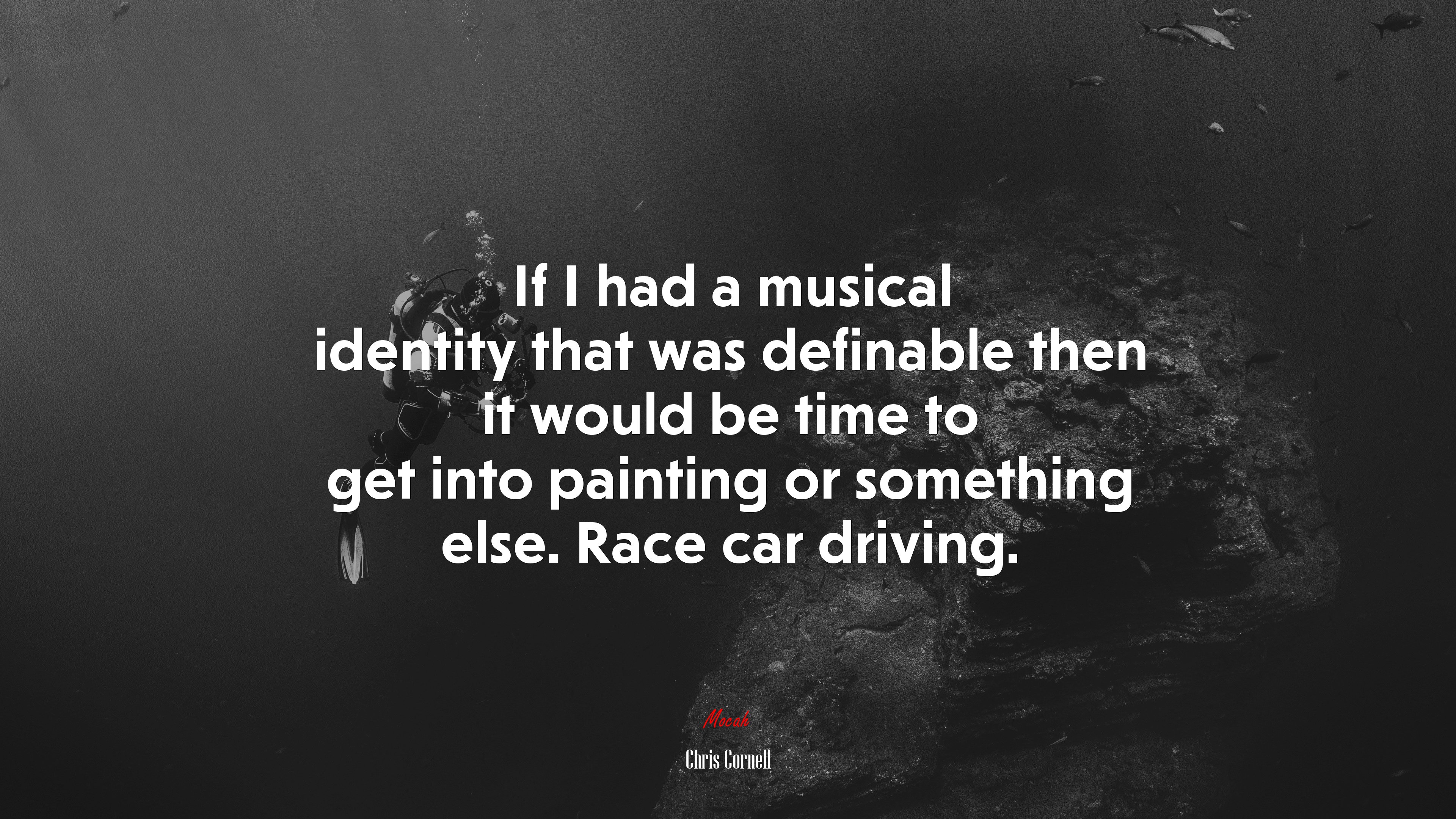 If I had a musical identity that was definable then it would be time to get into painting or something else. Race car driving. | Chris Cornell quote HD Wallpaper