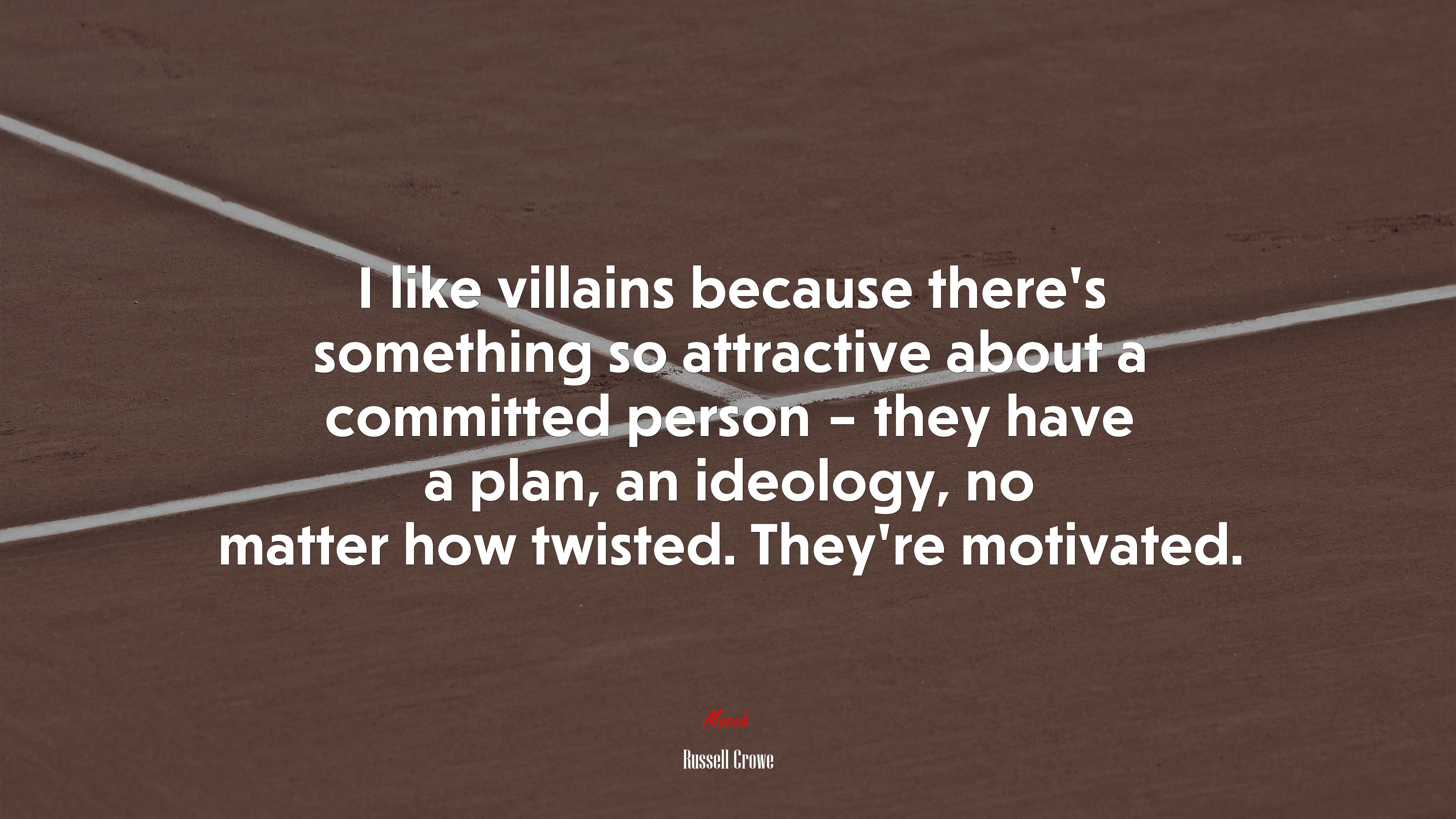 I like villains because there’s something so attractive about a committed person – they have a plan, an ideology, no matter how twisted. They’re motivated. | Russell Crowe quote HD Wallpaper