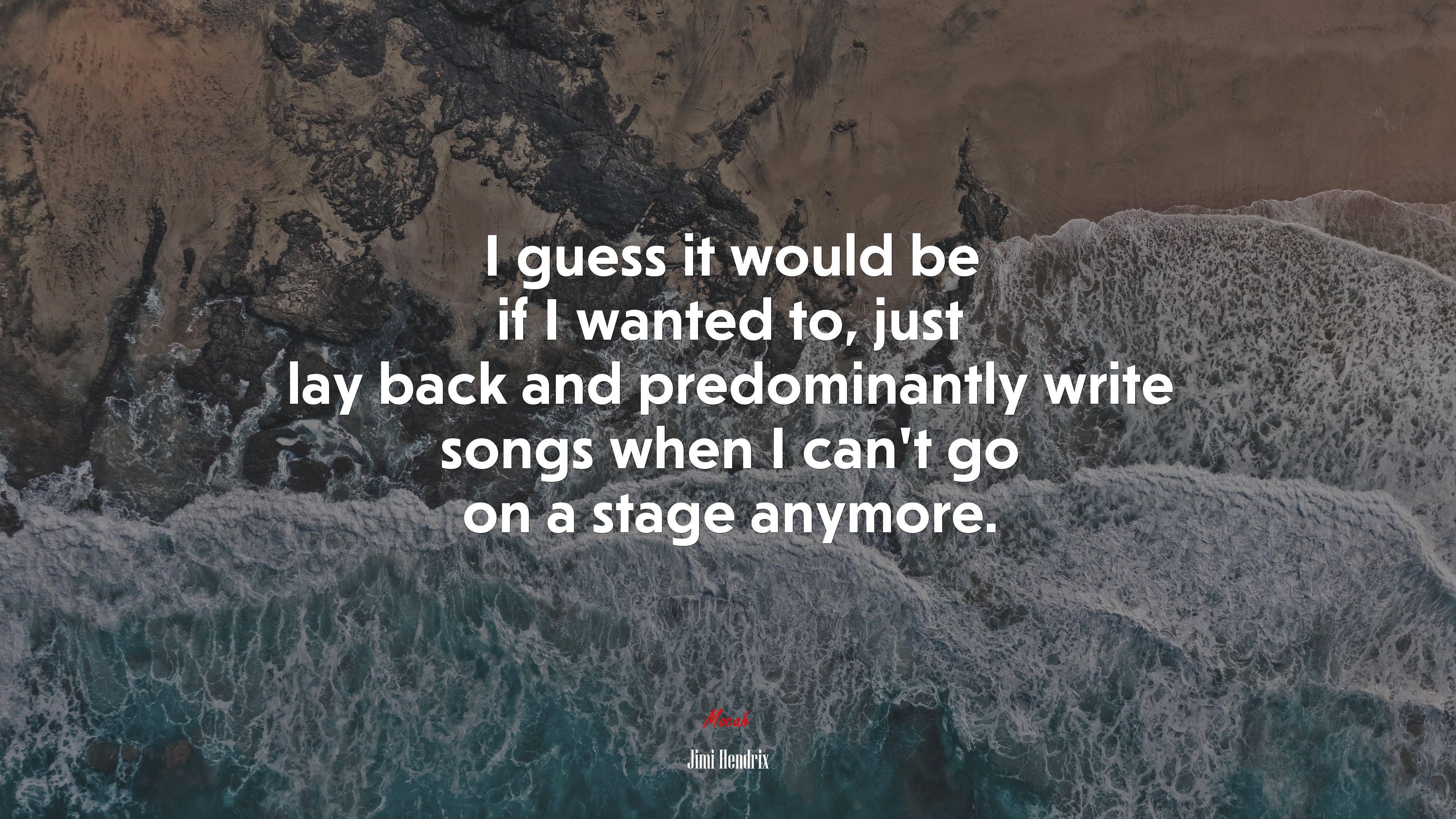 I guess it would be if I wanted to, just lay back and predominantly write songs when I can’t go on a stage anymore. | Jimi Hendrix quote HD Wallpaper